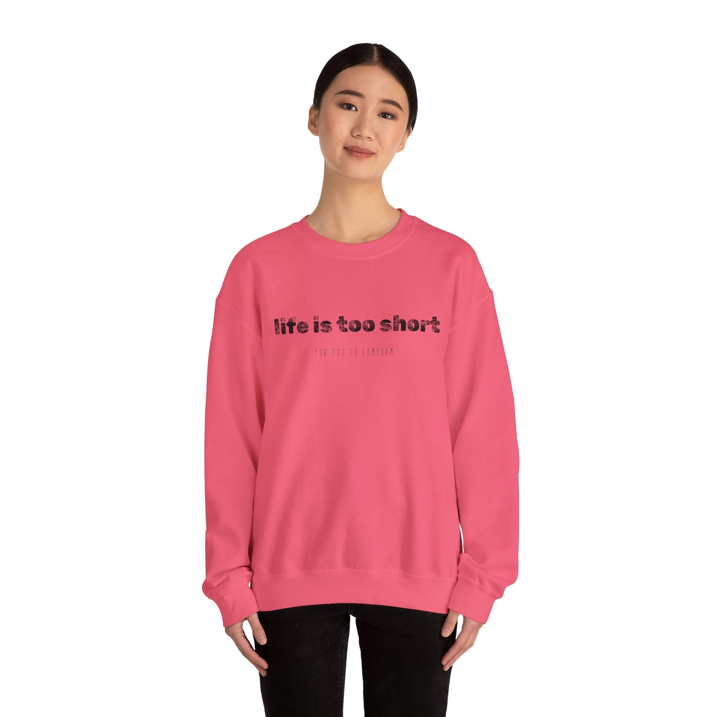 Crewneck Sweatshirt — "Life Is Too Short" Minimalist Quote Pullover - Fortunate Lemon Shop