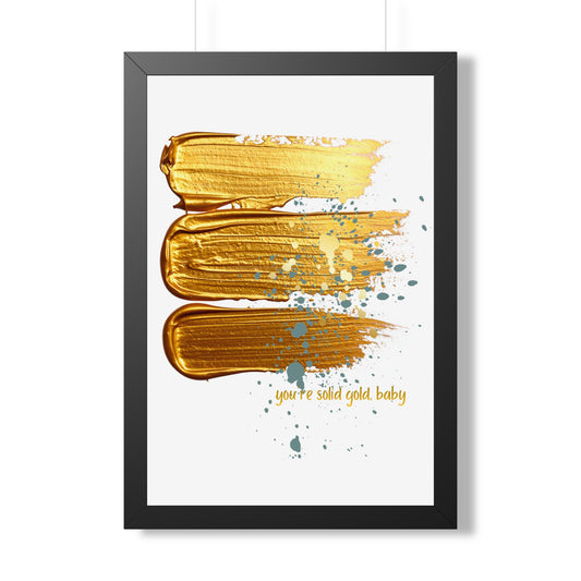 Framed Poster — 'You're Solid Gold, Baby' Abstract Gold Brushstroke Wall Art - Fortunate Lemon Shop