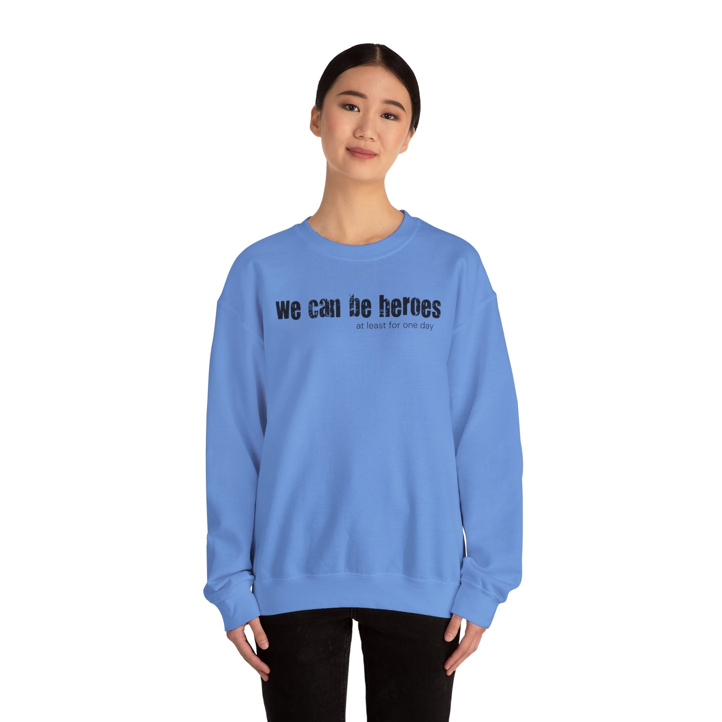 Crewneck Sweatshirt — “we can be heroes” Inspirational Vintage Text Pullover - Fortunate Lemon Shop