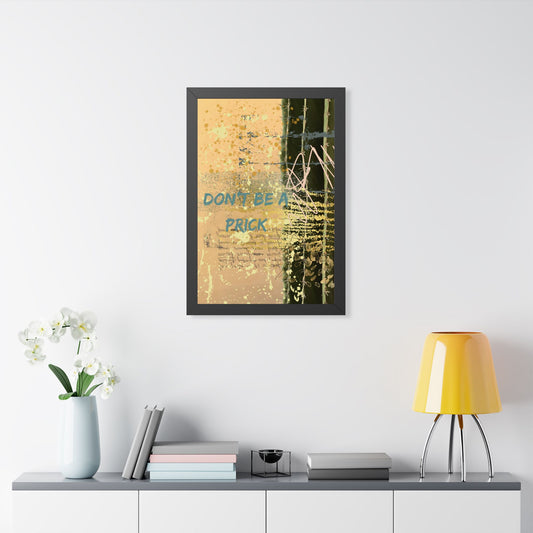 Don't Be a Prick Framed Poster — Bold Abstract Wall Art - Fortunate Lemon Shop
