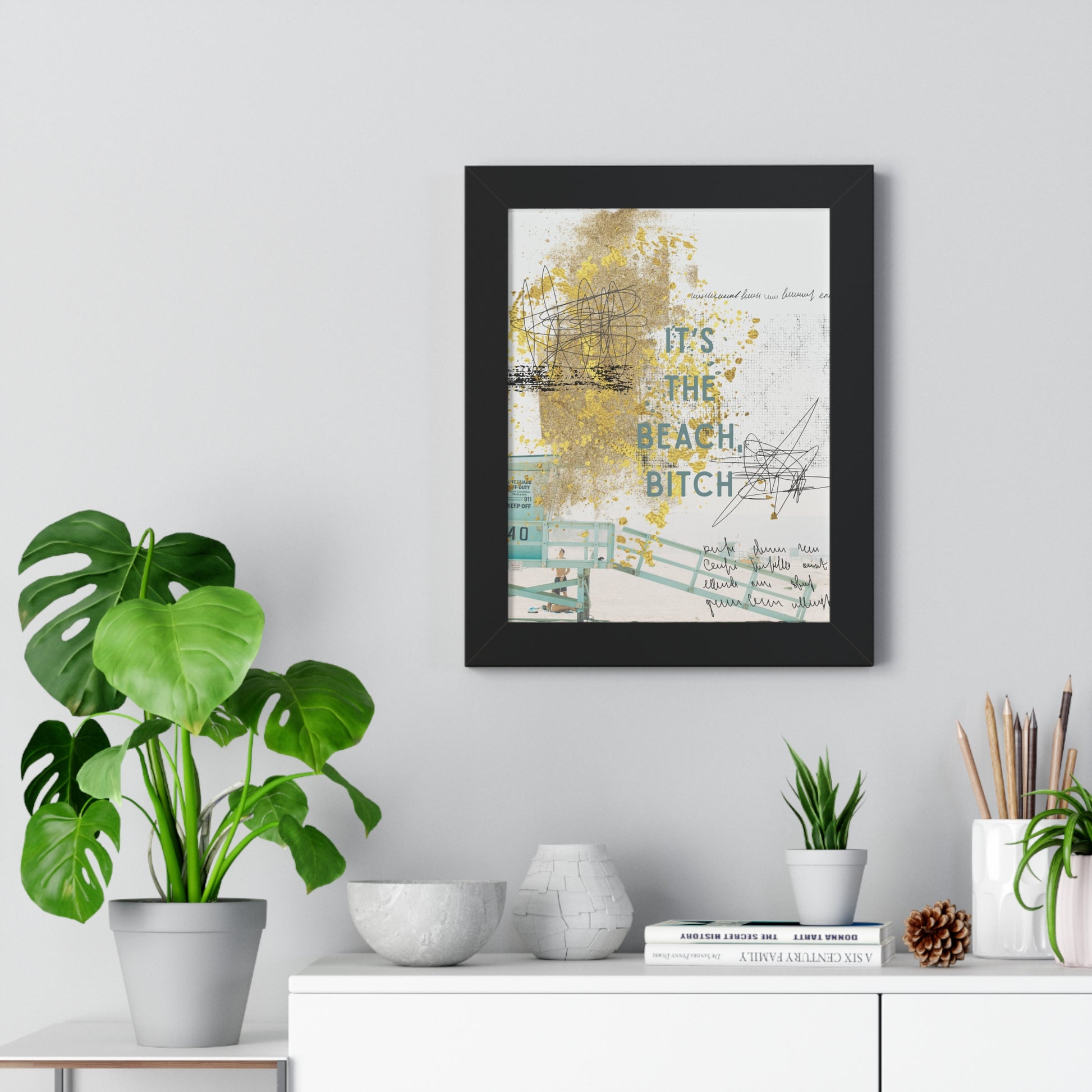 Framed Poster - “It’s The Beach, Bitch” Coastal Wall Art (Vertical) - Fortunate Lemon Shop