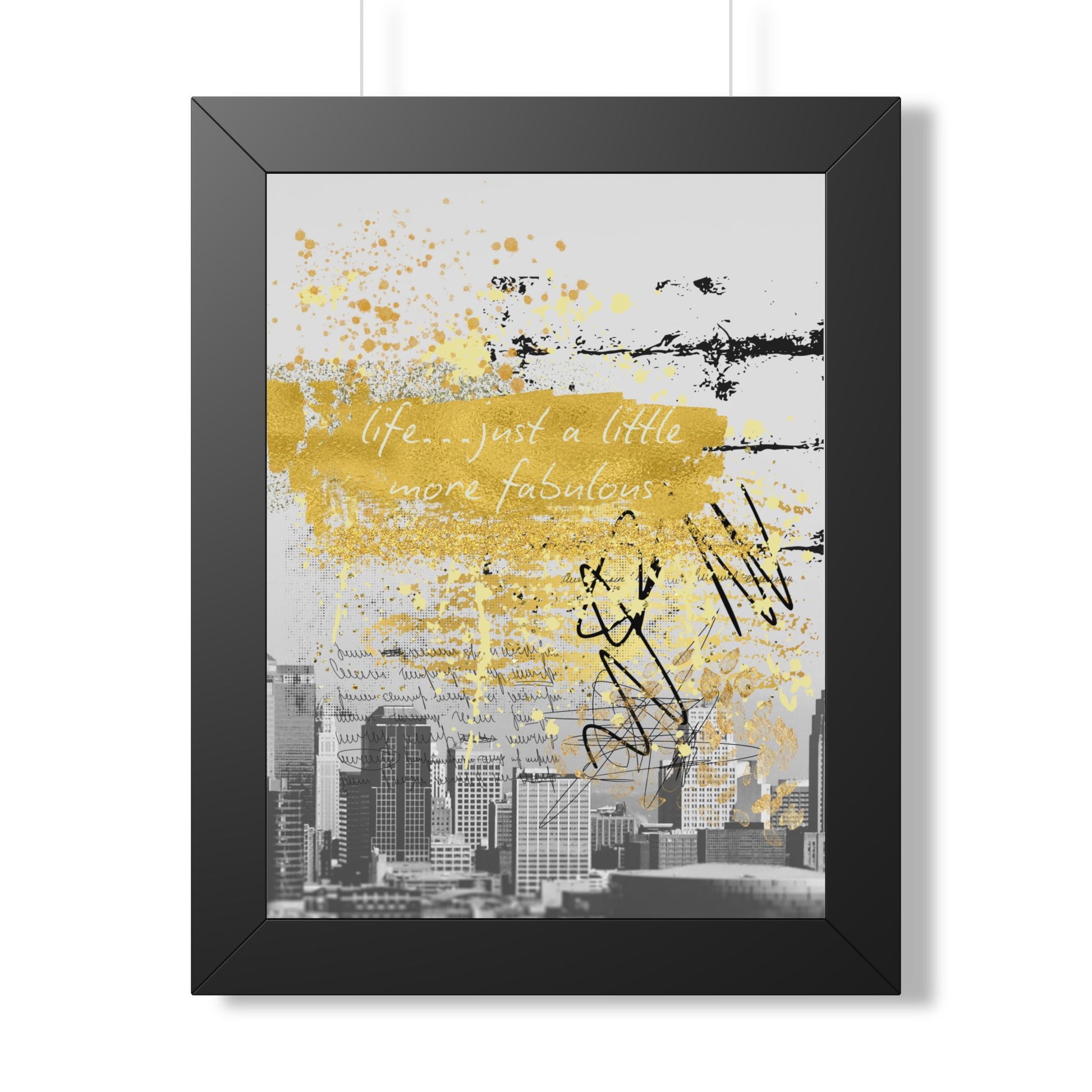 Framed Poster — 'A Life... just a little more fabulous' Gold City Art Print - Fortunate Lemon Shop
