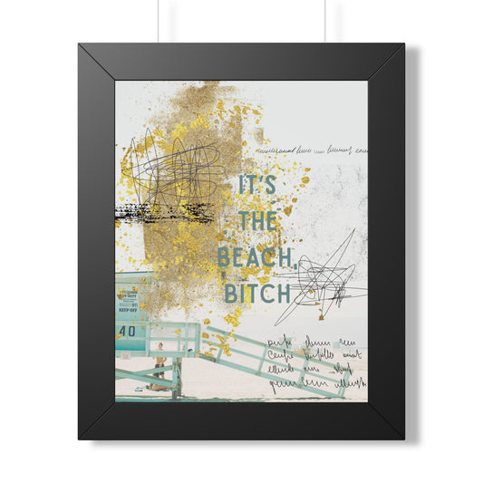 Framed Poster - “It’s The Beach, Bitch” Coastal Wall Art (Vertical) - Fortunate Lemon Shop