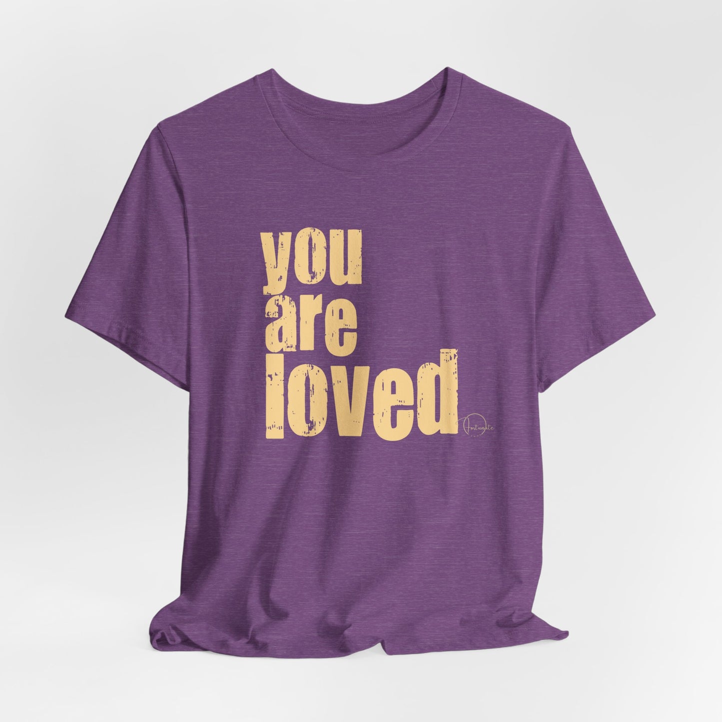 You Are Loved Tee — Positive Message Graphic T-Shirt - Fortunate Lemon Shop