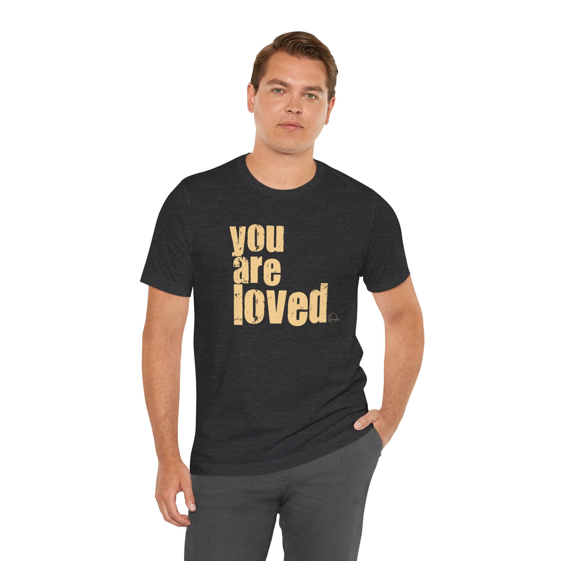 You Are Loved Tee — Positive Message Graphic T-Shirt - Fortunate Lemon Shop