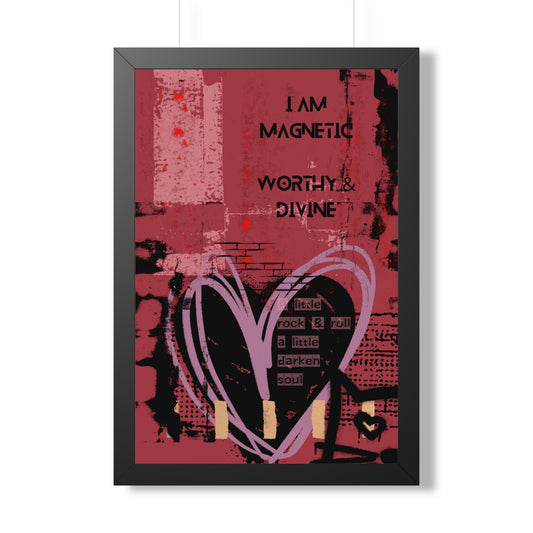 Framed Poster — "I Am Magnetic, Worthy & Divine" Inspirational Heart Wall Art - Fortunate Lemon Shop