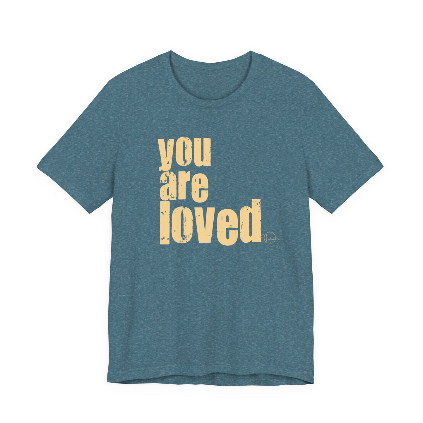 You Are Loved Tee — Positive Message Graphic T-Shirt - Fortunate Lemon Shop