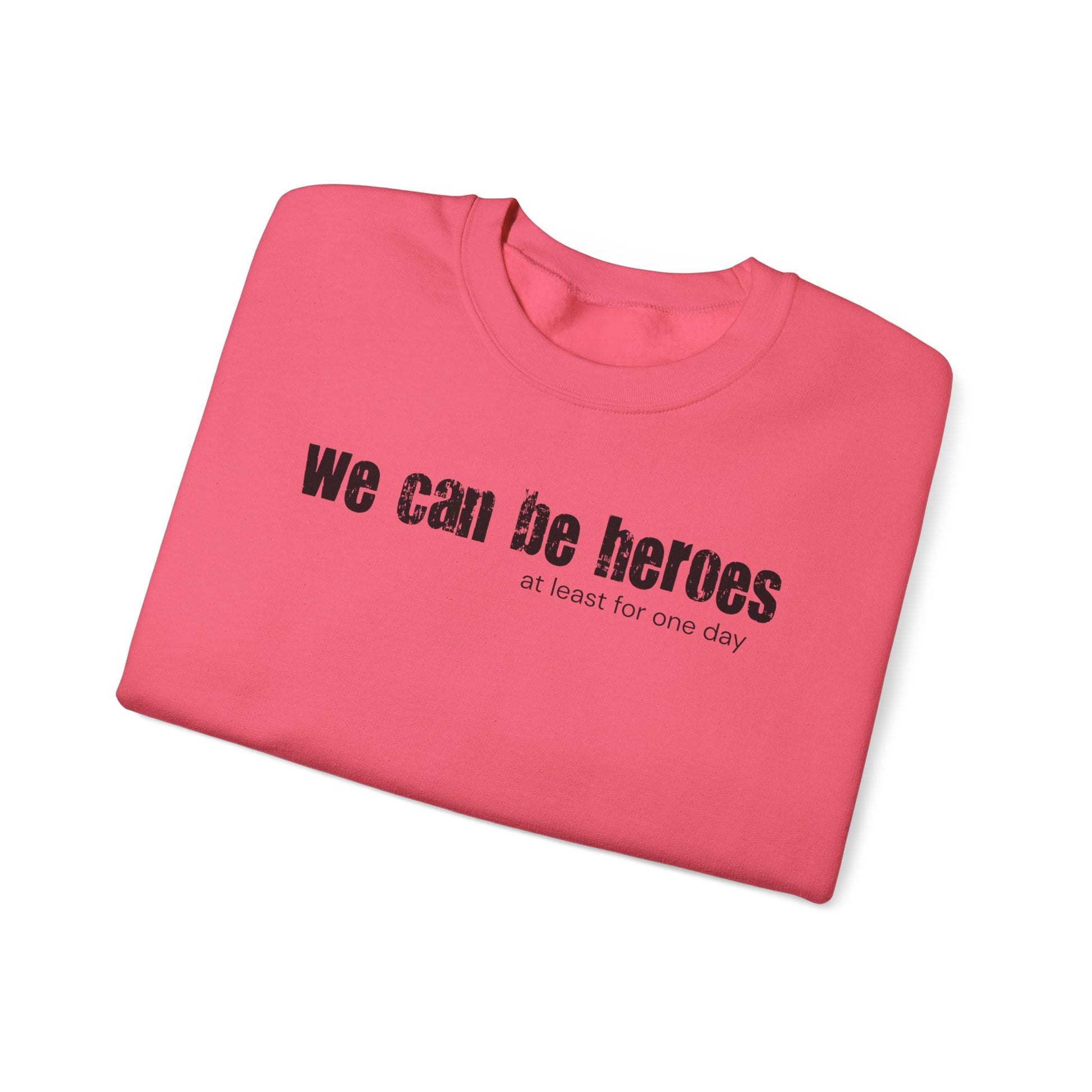 Crewneck Sweatshirt — “we can be heroes” Inspirational Vintage Text Pullover - Fortunate Lemon Shop