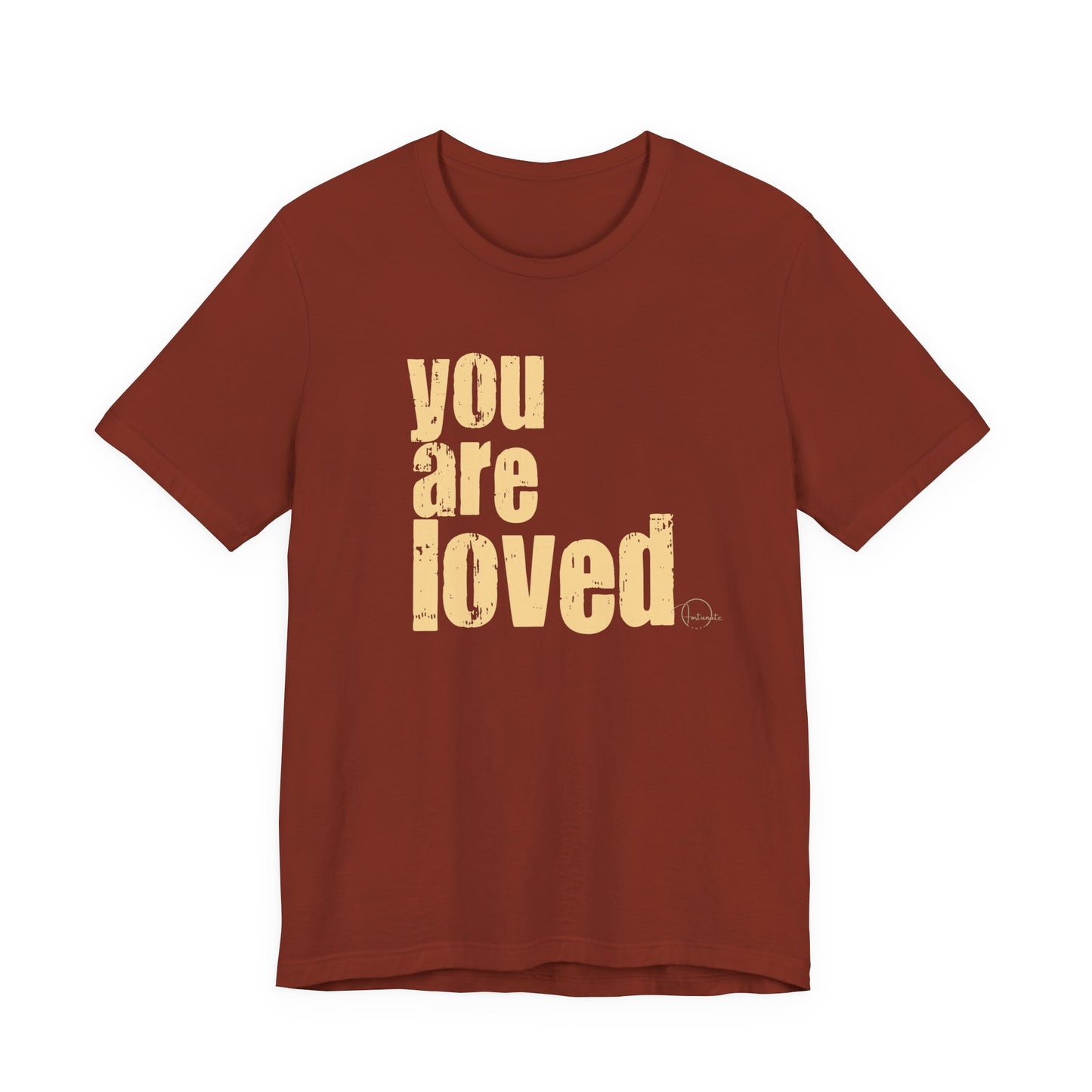 You Are Loved Tee — Positive Message Graphic T-Shirt - Fortunate Lemon Shop