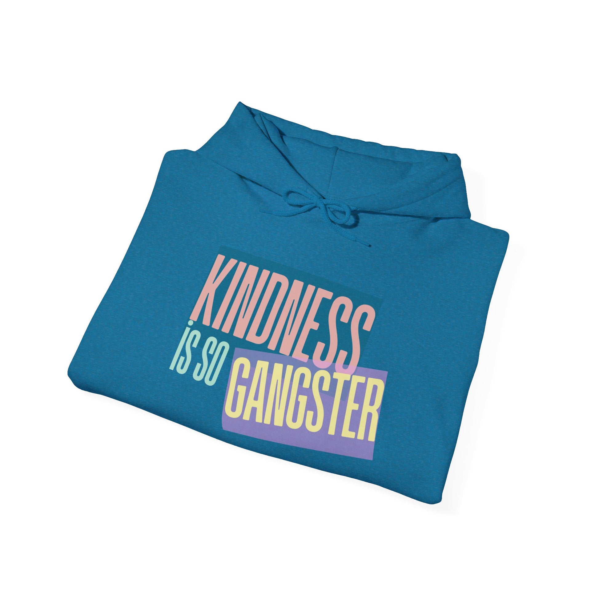 Kindness Is So Gangster Hoodie — Positive Message Pullover - Fortunate Lemon Shop