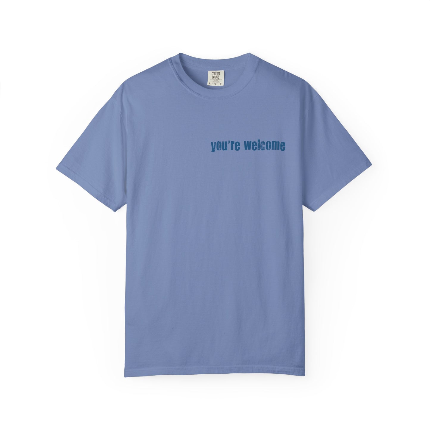T-Shirt — “You’re Welcome” Motivational Graphic Tee (Back Quote: "I Can’t Make People Like Me…") - Fortunate Lemon Shop