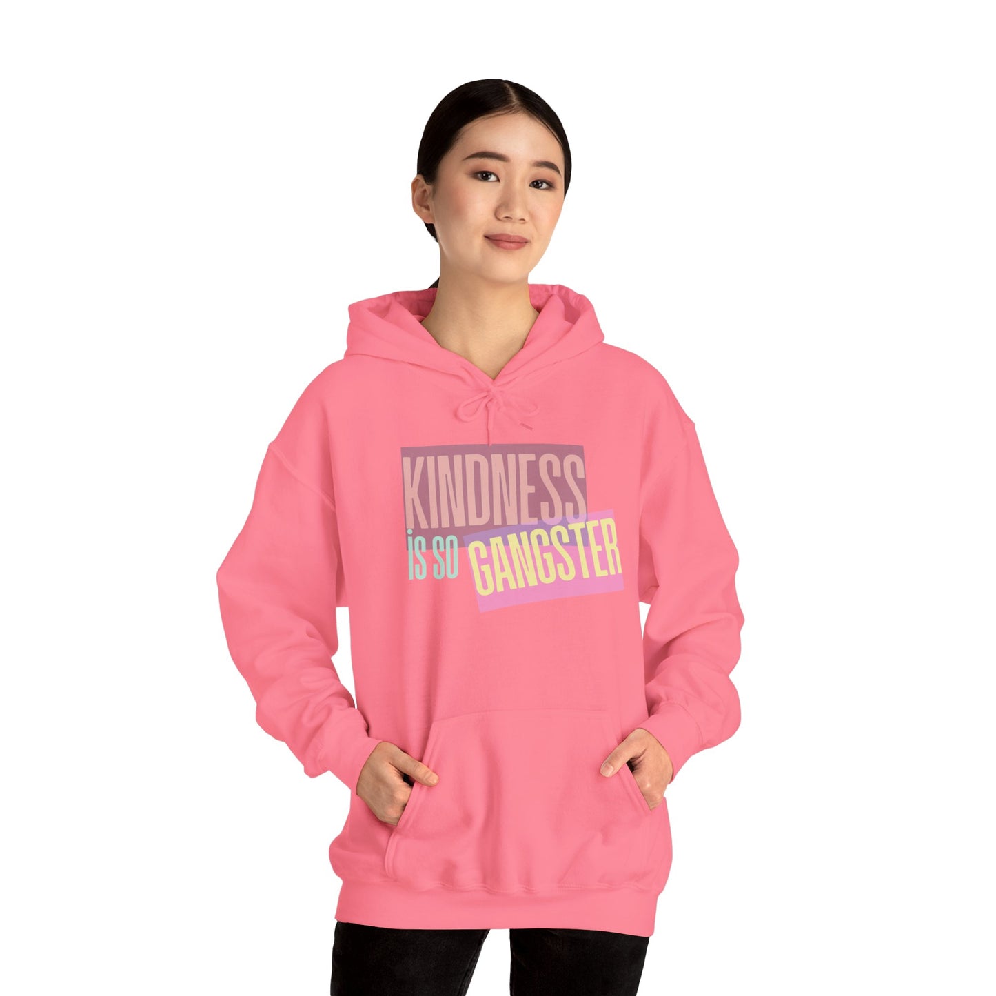Kindness Is So Gangster Hoodie — Positive Message Pullover - Fortunate Lemon Shop