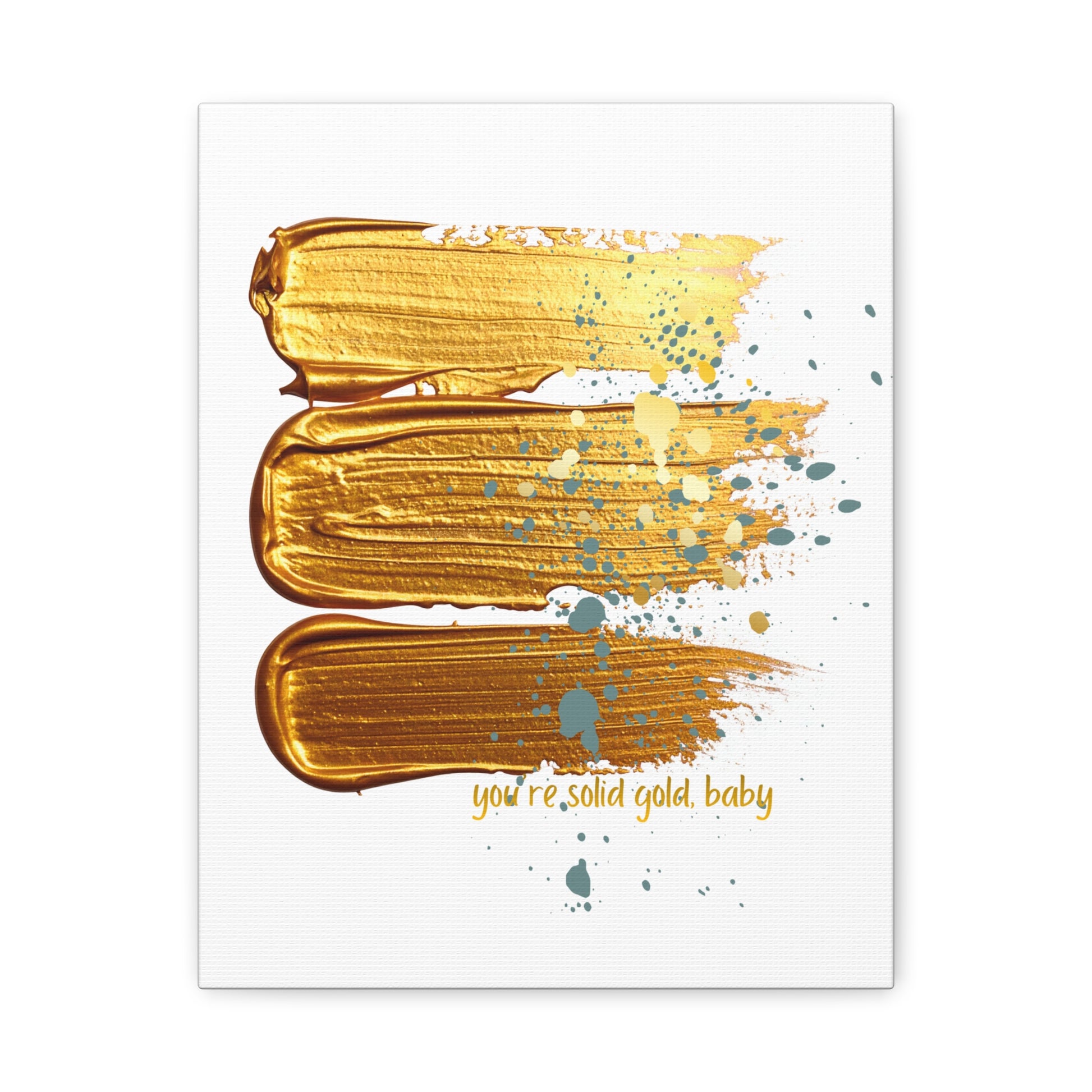 Gold Brushstroke Canvas Art – “You’re Solid Gold, Baby” Stretched Wall Print - Fortunate Lemon Shop