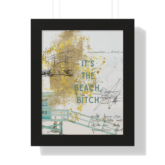 Framed Poster - “It’s The Beach, Bitch” Coastal Wall Art (Vertical) - Fortunate Lemon Shop