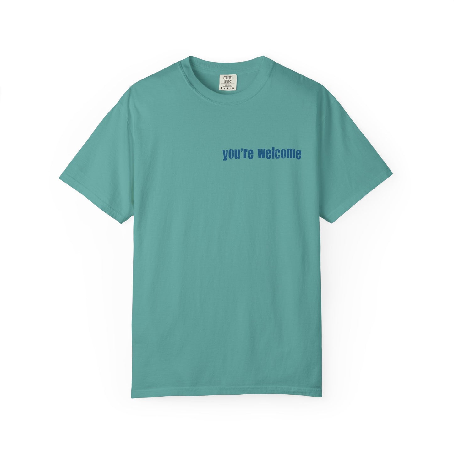 T-Shirt — “You’re Welcome” Motivational Graphic Tee (Back Quote: "I Can’t Make People Like Me…") - Fortunate Lemon Shop