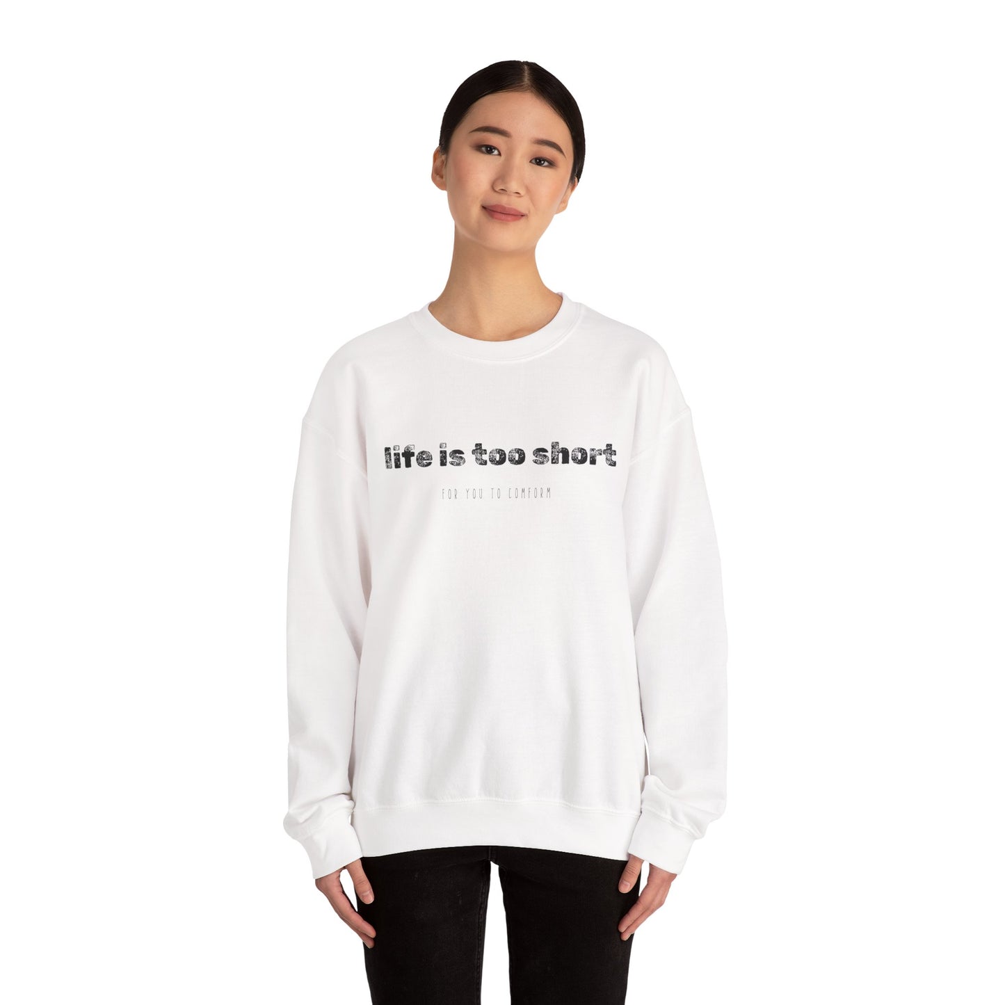 Crewneck Sweatshirt — "Life Is Too Short" Minimalist Quote Pullover - Fortunate Lemon Shop
