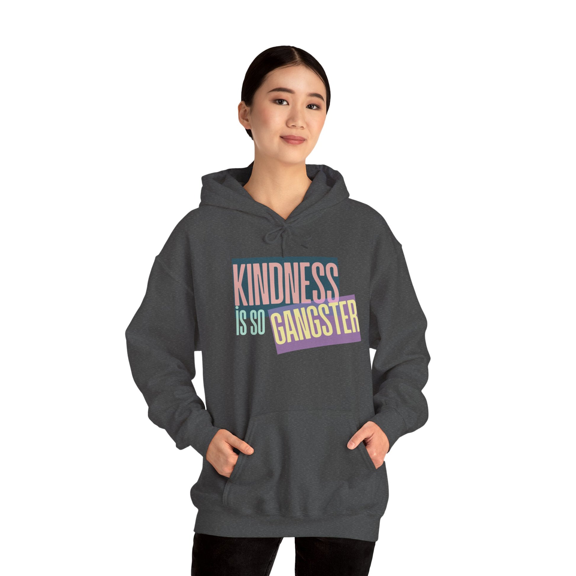 Kindness Is So Gangster Hoodie — Positive Message Pullover - Fortunate Lemon Shop