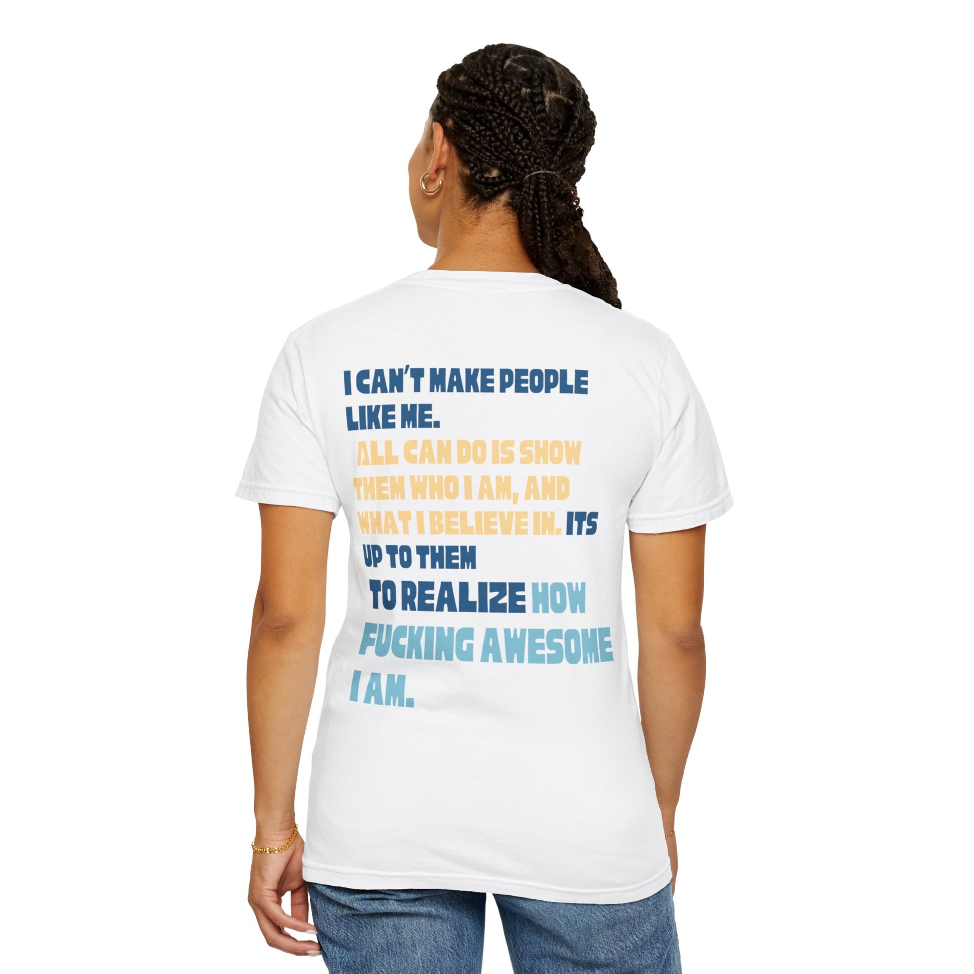 T-Shirt — “You’re Welcome” Motivational Graphic Tee (Back Quote: "I Can’t Make People Like Me…") - Fortunate Lemon Shop