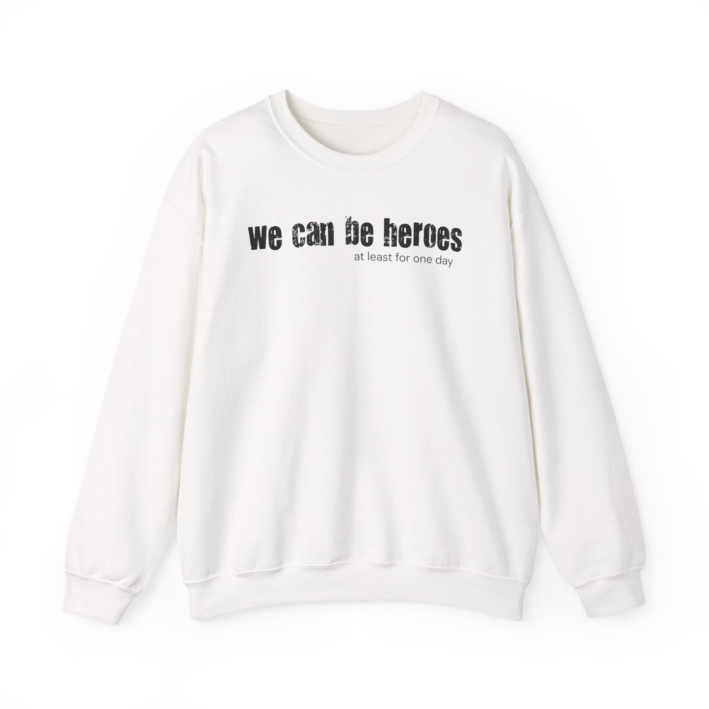 Crewneck Sweatshirt — “we can be heroes” Inspirational Vintage Text Pullover - Fortunate Lemon Shop