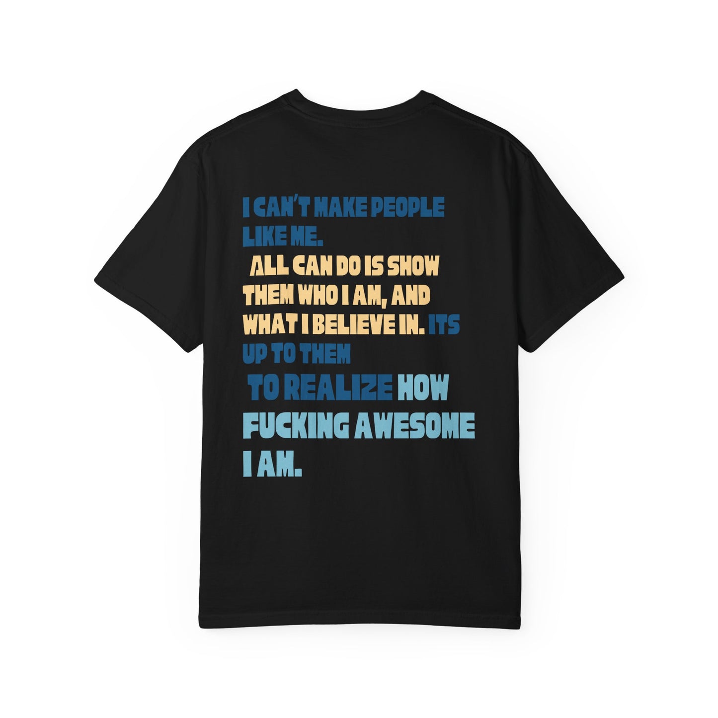 T-Shirt — “You’re Welcome” Motivational Graphic Tee (Back Quote: "I Can’t Make People Like Me…") - Fortunate Lemon Shop