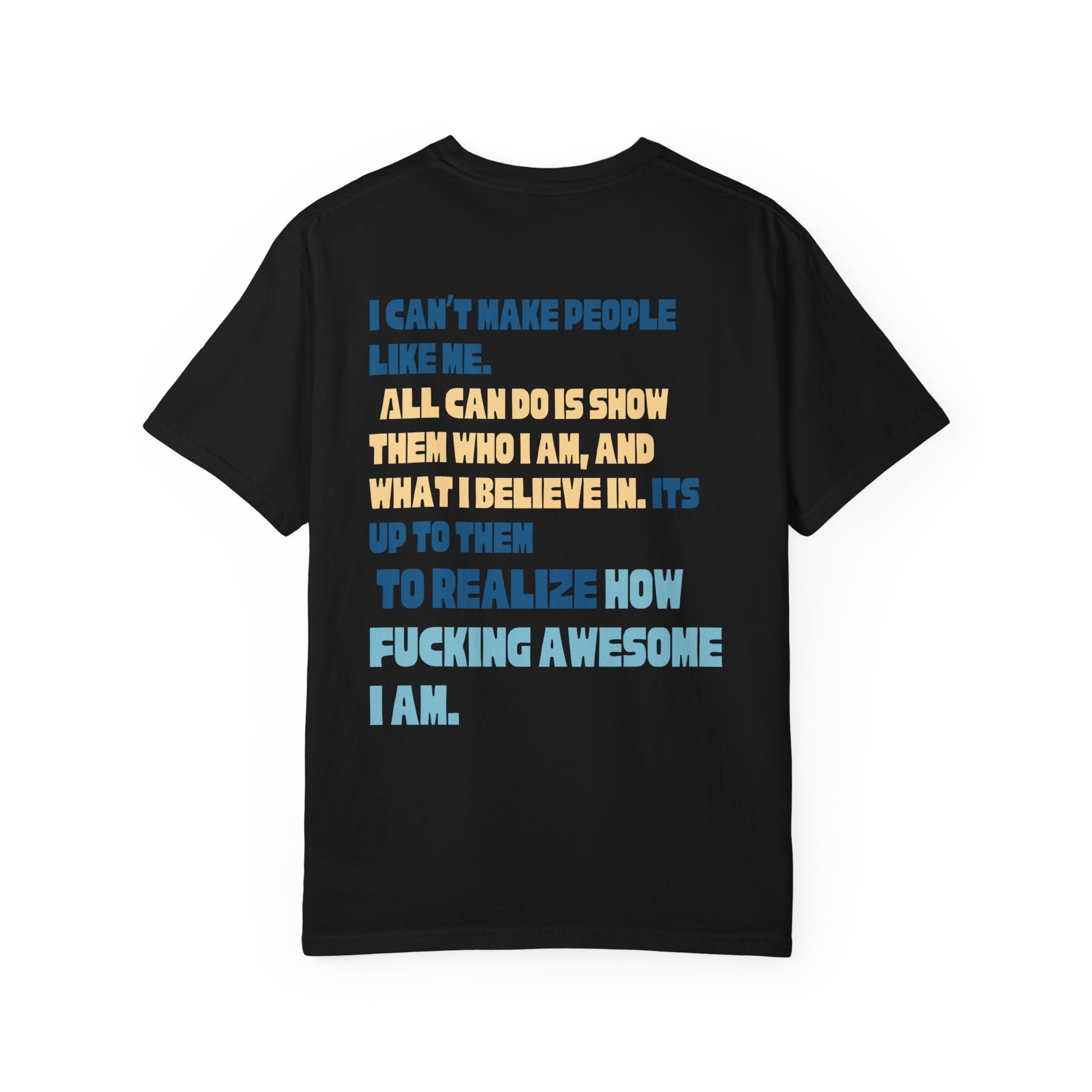 T-Shirt — “You’re Welcome” Motivational Graphic Tee (Back Quote: "I Can’t Make People Like Me…") - Fortunate Lemon Shop