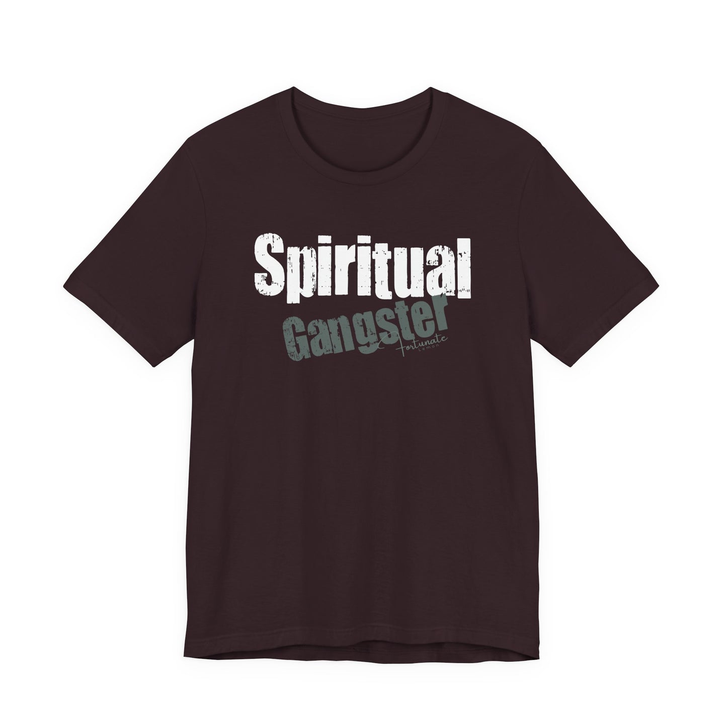 Spiritual Gangster T-Shirt — Inspirational Graphic Tee - Fortunate Lemon Shop