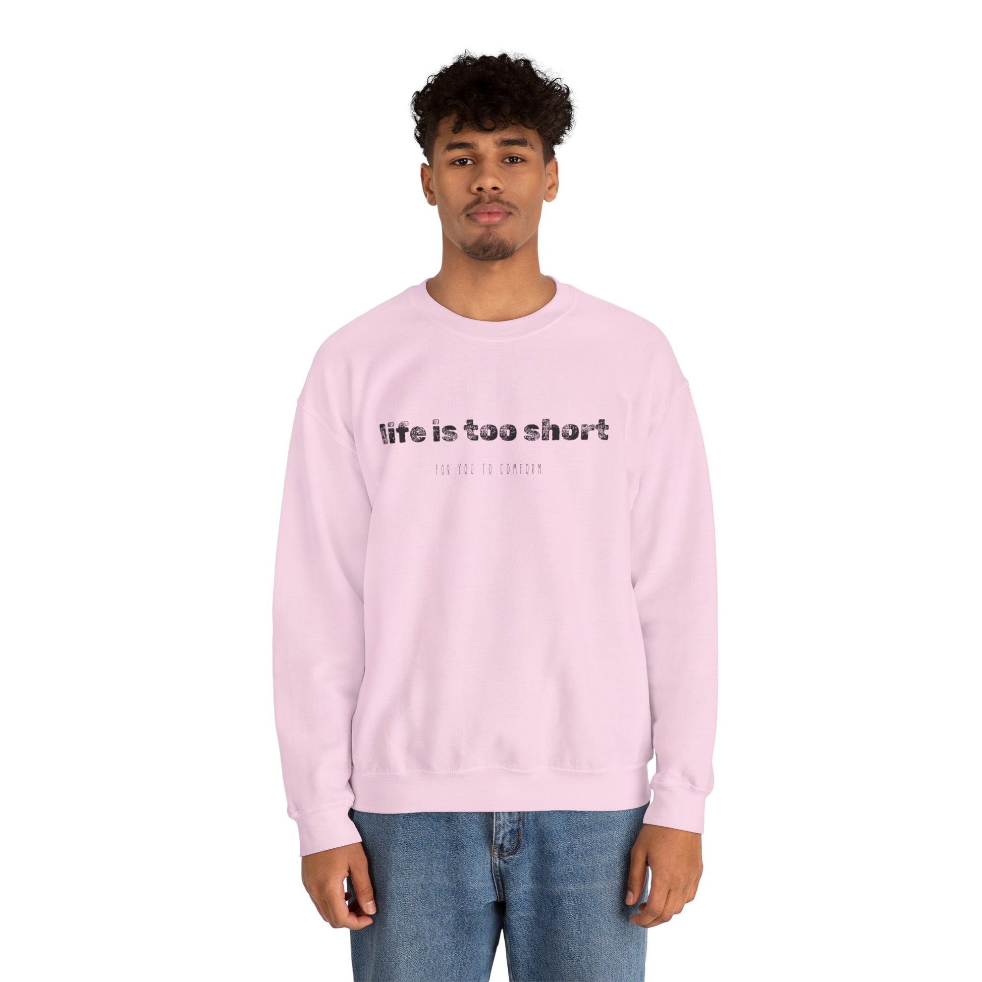 Crewneck Sweatshirt — "Life Is Too Short" Minimalist Quote Pullover - Fortunate Lemon Shop