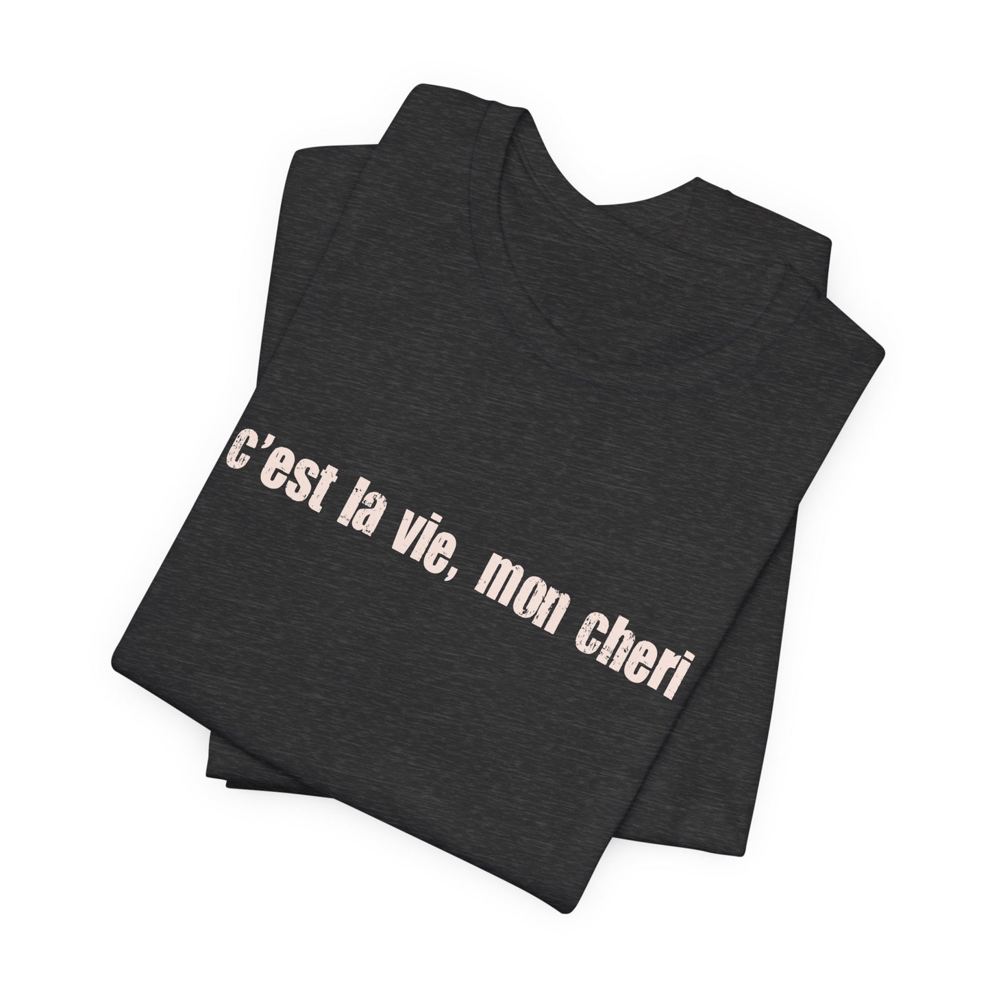 C'est la Vie Mon Cheri Tee — French Phrase Graphic T-Shirt - Fortunate Lemon Shop