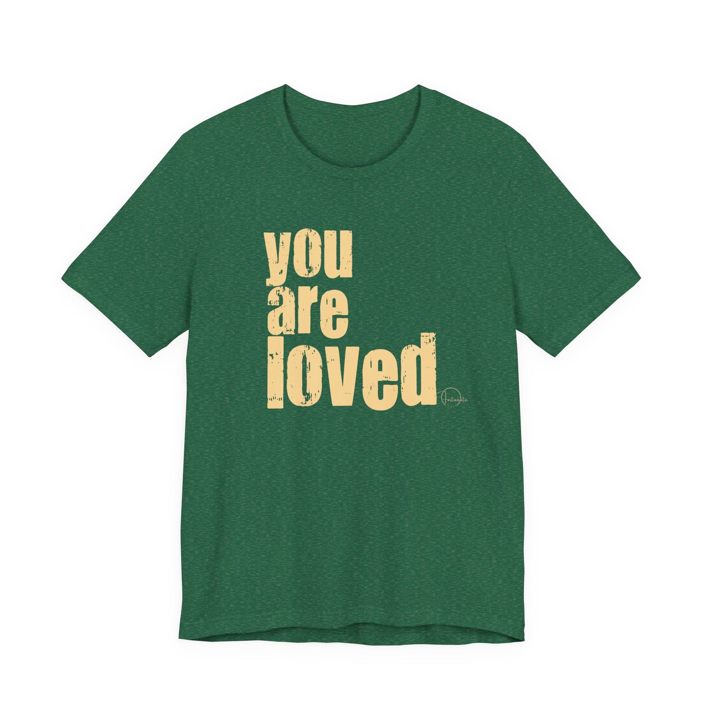 You Are Loved Tee — Positive Message Graphic T-Shirt - Fortunate Lemon Shop