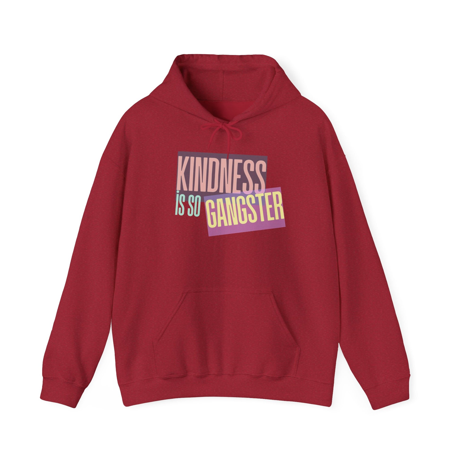 Kindness Is So Gangster Hoodie — Positive Message Pullover - Fortunate Lemon Shop