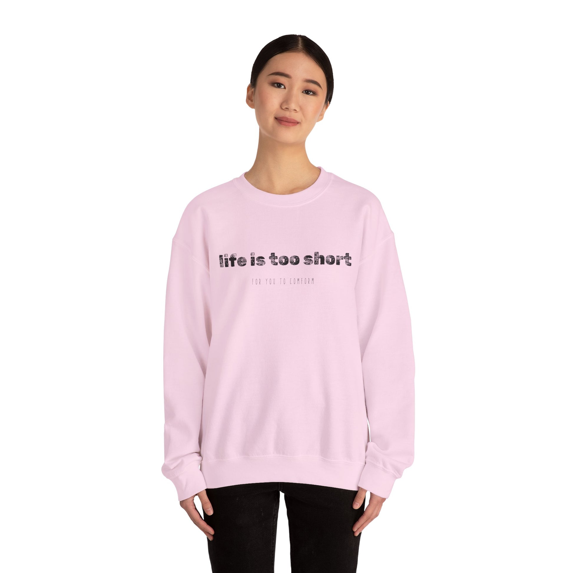 Crewneck Sweatshirt — "Life Is Too Short" Minimalist Quote Pullover - Fortunate Lemon Shop