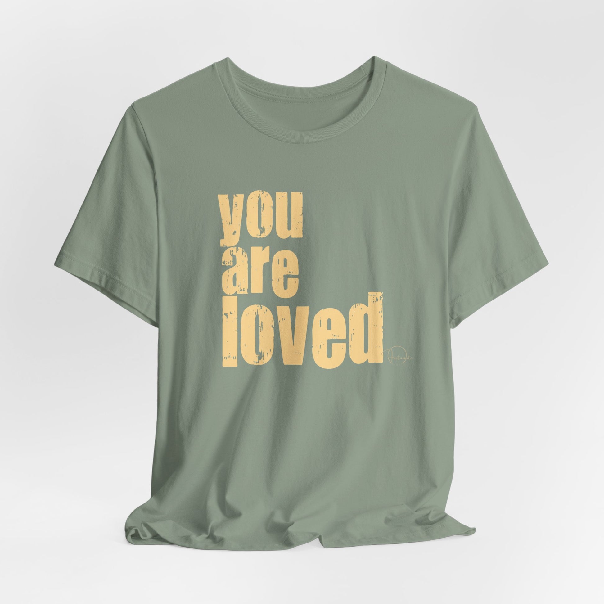 You Are Loved Tee — Positive Message Graphic T-Shirt - Fortunate Lemon Shop