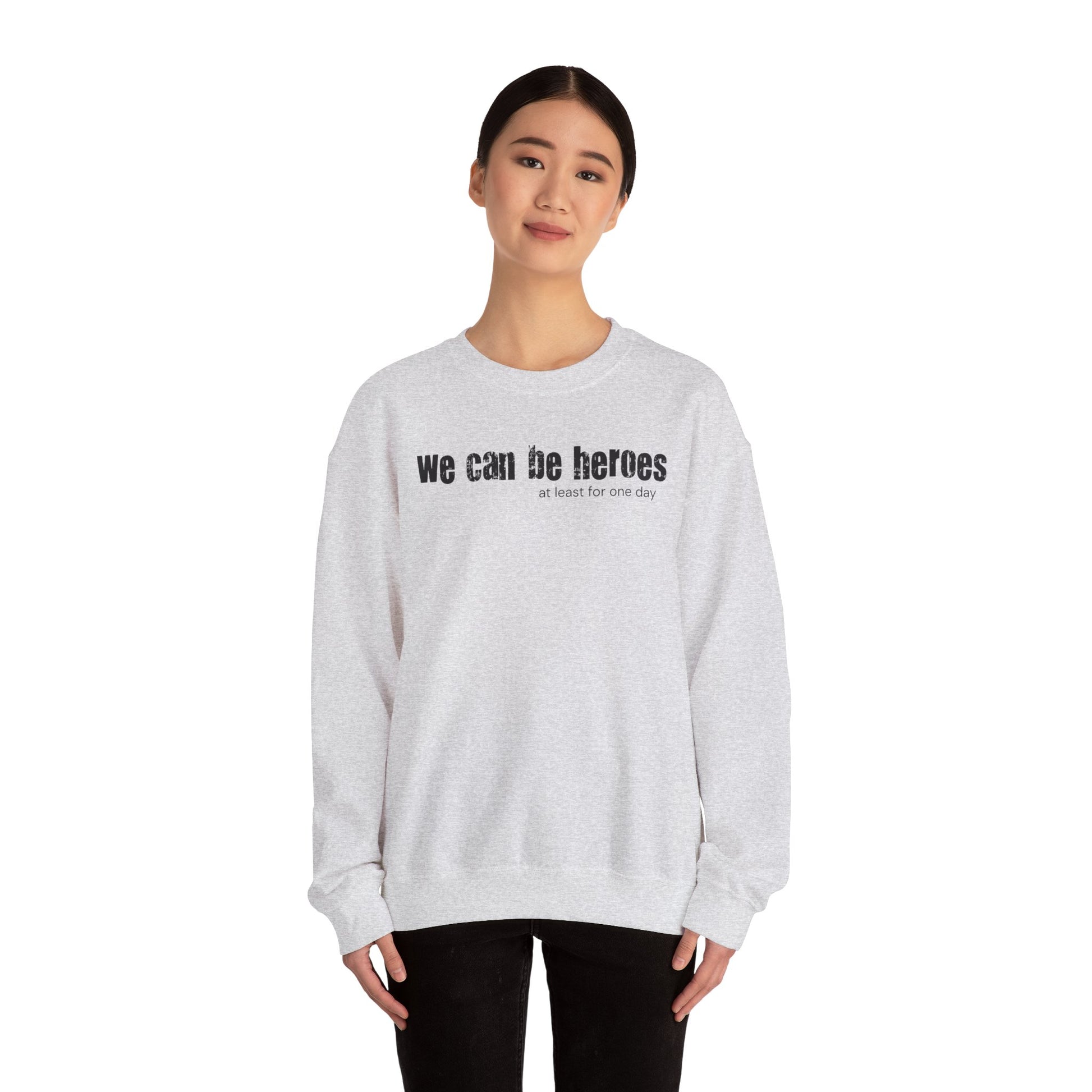 Crewneck Sweatshirt — “we can be heroes” Inspirational Vintage Text Pullover - Fortunate Lemon Shop