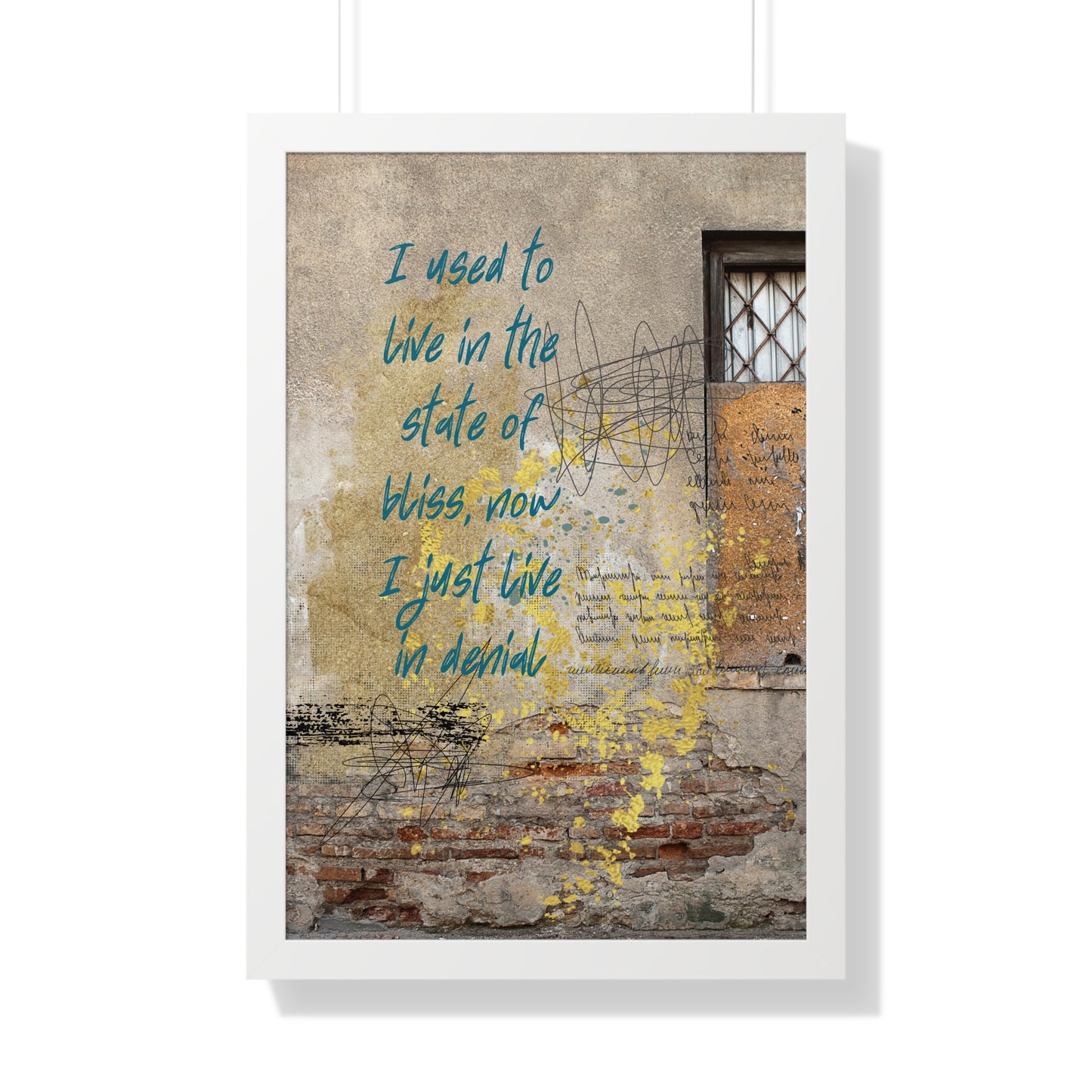 Framed Vertical Poster — "I used to live in the state of bliss, now I just live in denial" Rustic Wall Art - Fortunate Lemon Shop