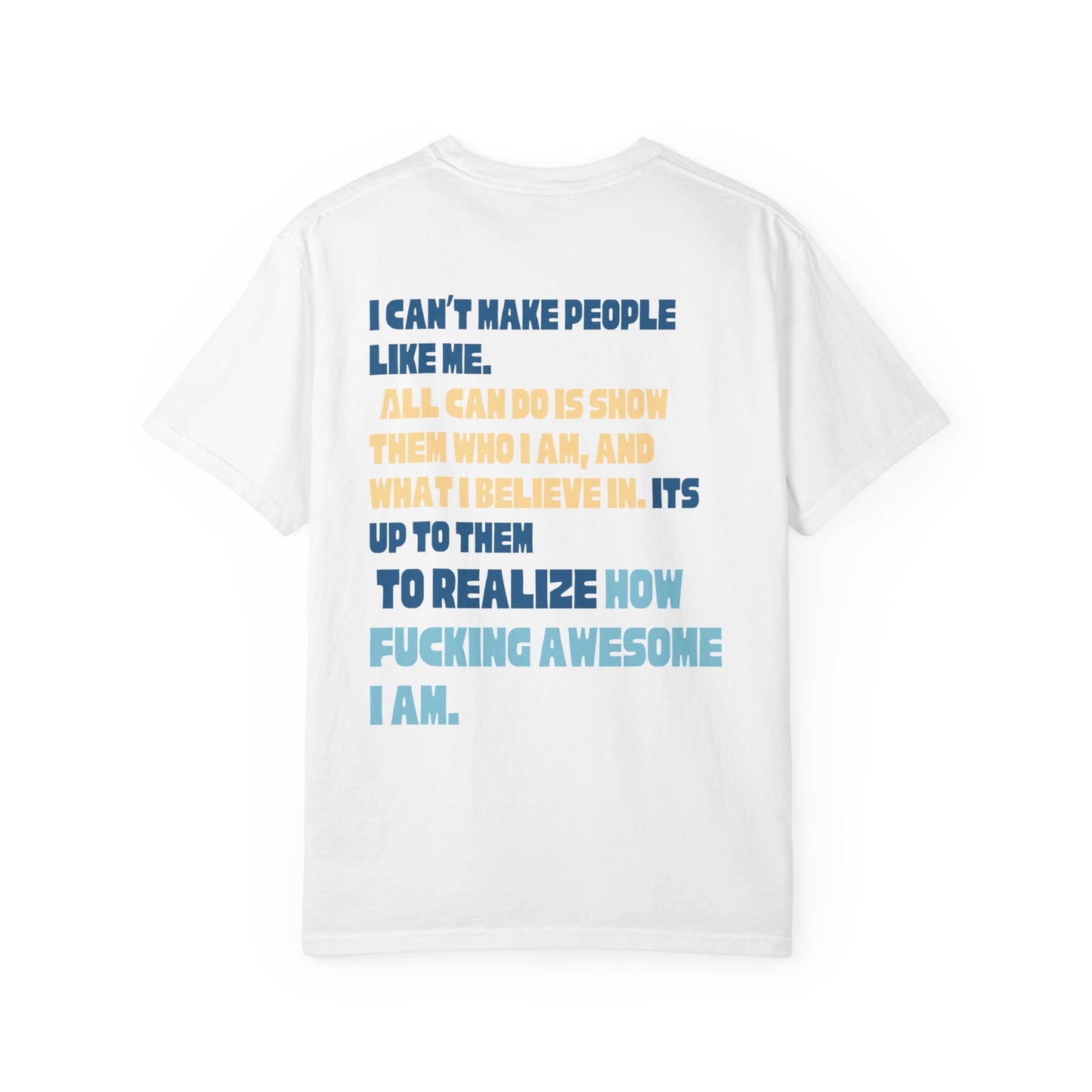 T-Shirt — “You’re Welcome” Motivational Graphic Tee (Back Quote: "I Can’t Make People Like Me…") - Fortunate Lemon Shop