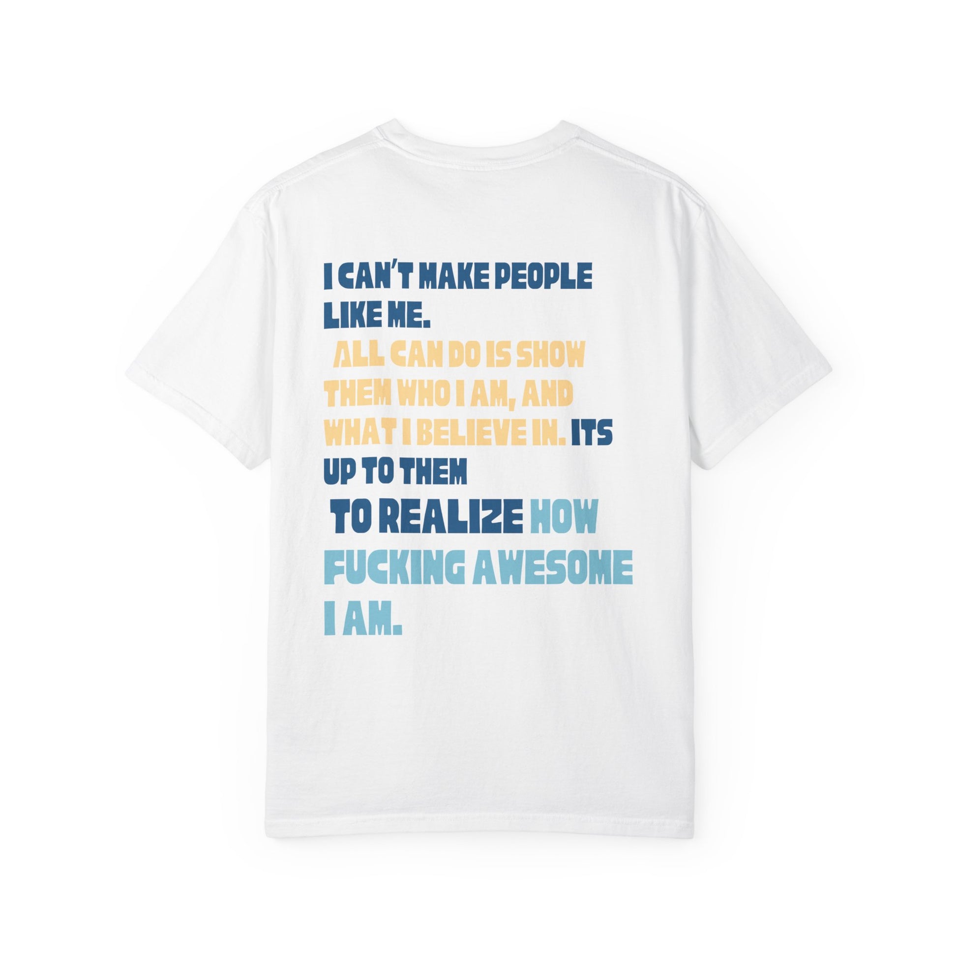 T-Shirt — “You’re Welcome” Motivational Graphic Tee (Back Quote: "I Can’t Make People Like Me…") - Fortunate Lemon Shop