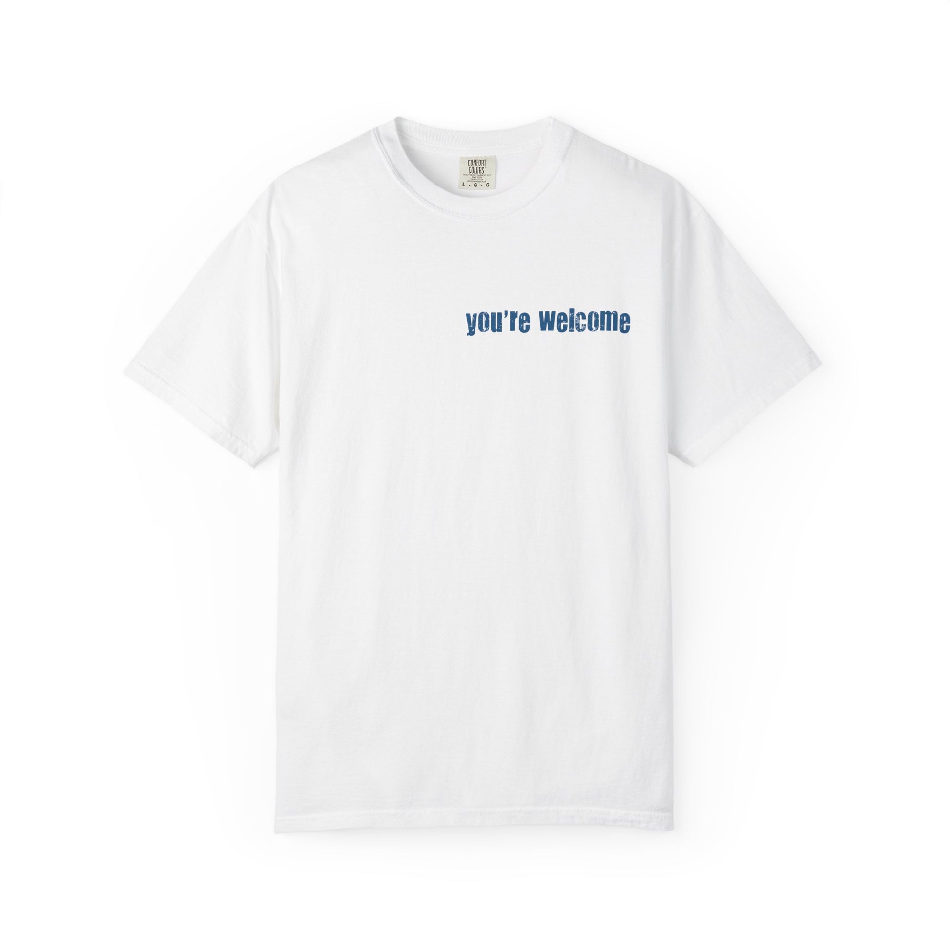 T-Shirt — “You’re Welcome” Motivational Graphic Tee (Back Quote: "I Can’t Make People Like Me…") - Fortunate Lemon Shop