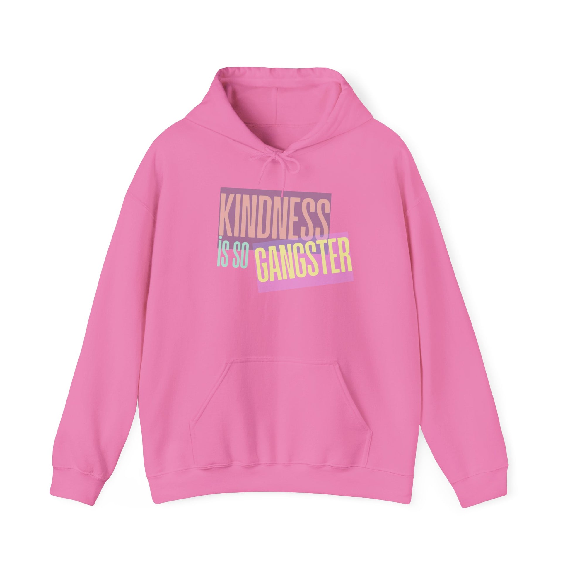 Kindness Is So Gangster Hoodie — Positive Message Pullover - Fortunate Lemon Shop