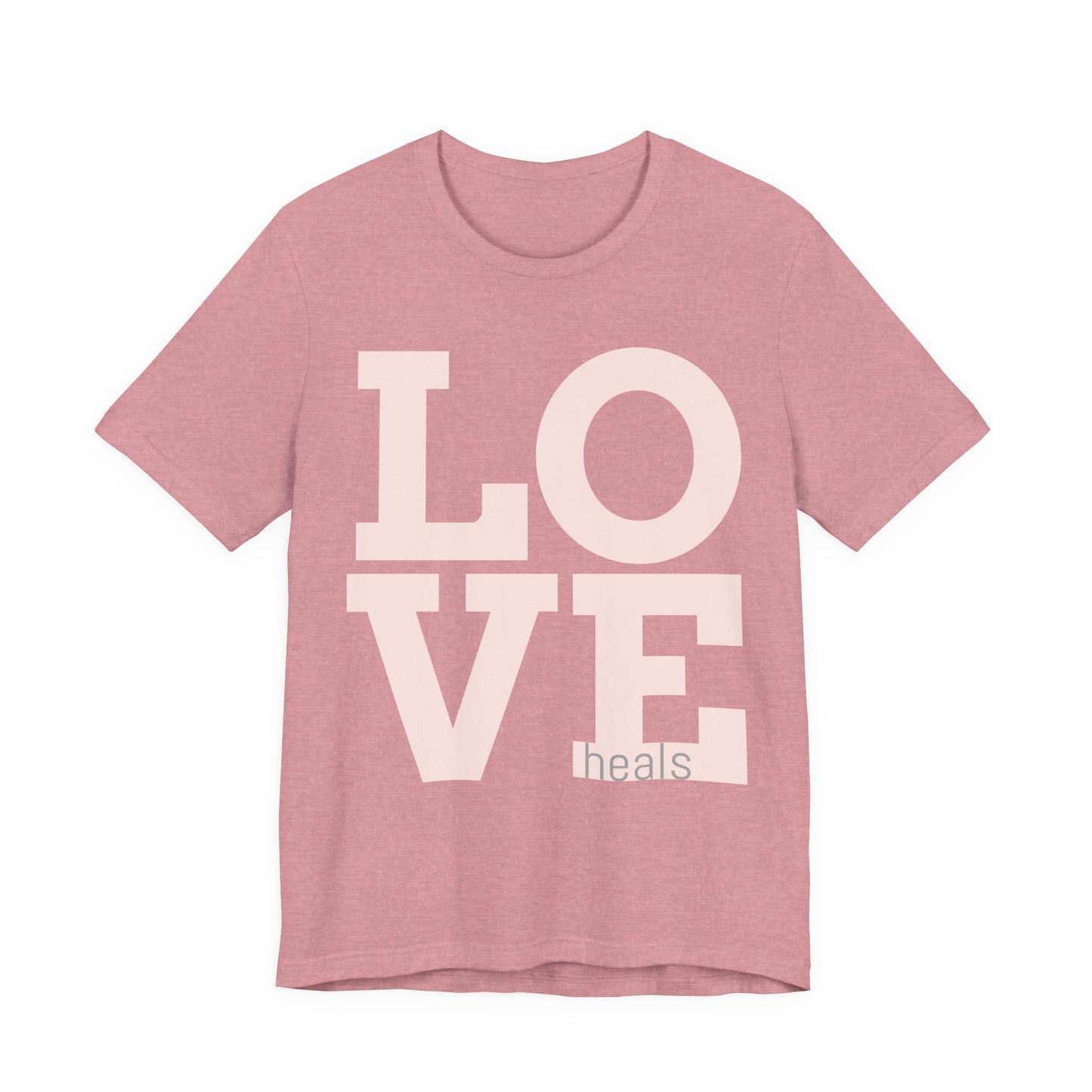 Love Heals Graphic Tee — Inspirational Pink Unisex T-Shirt - Fortunate Lemon Shop