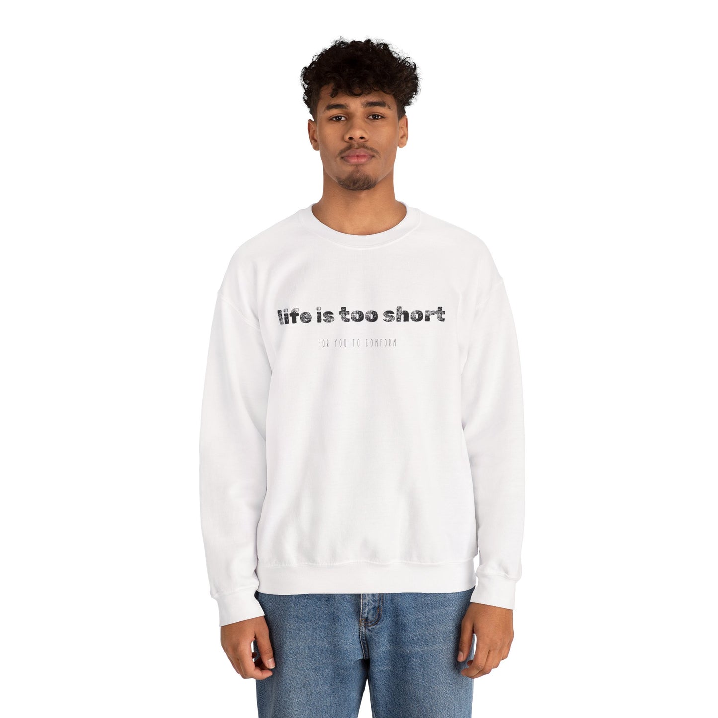 Crewneck Sweatshirt — "Life Is Too Short" Minimalist Quote Pullover - Fortunate Lemon Shop