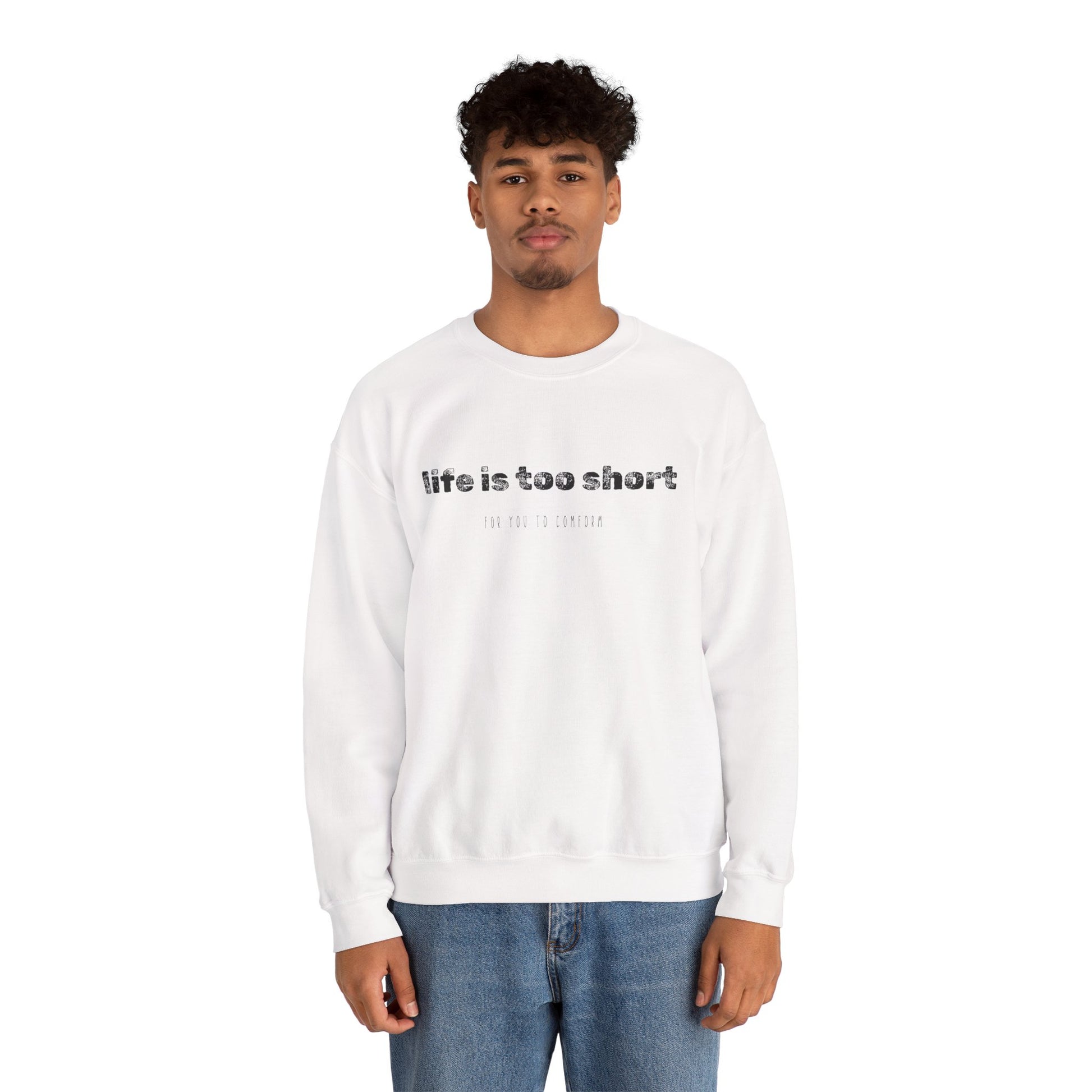 Crewneck Sweatshirt — "Life Is Too Short" Minimalist Quote Pullover - Fortunate Lemon Shop