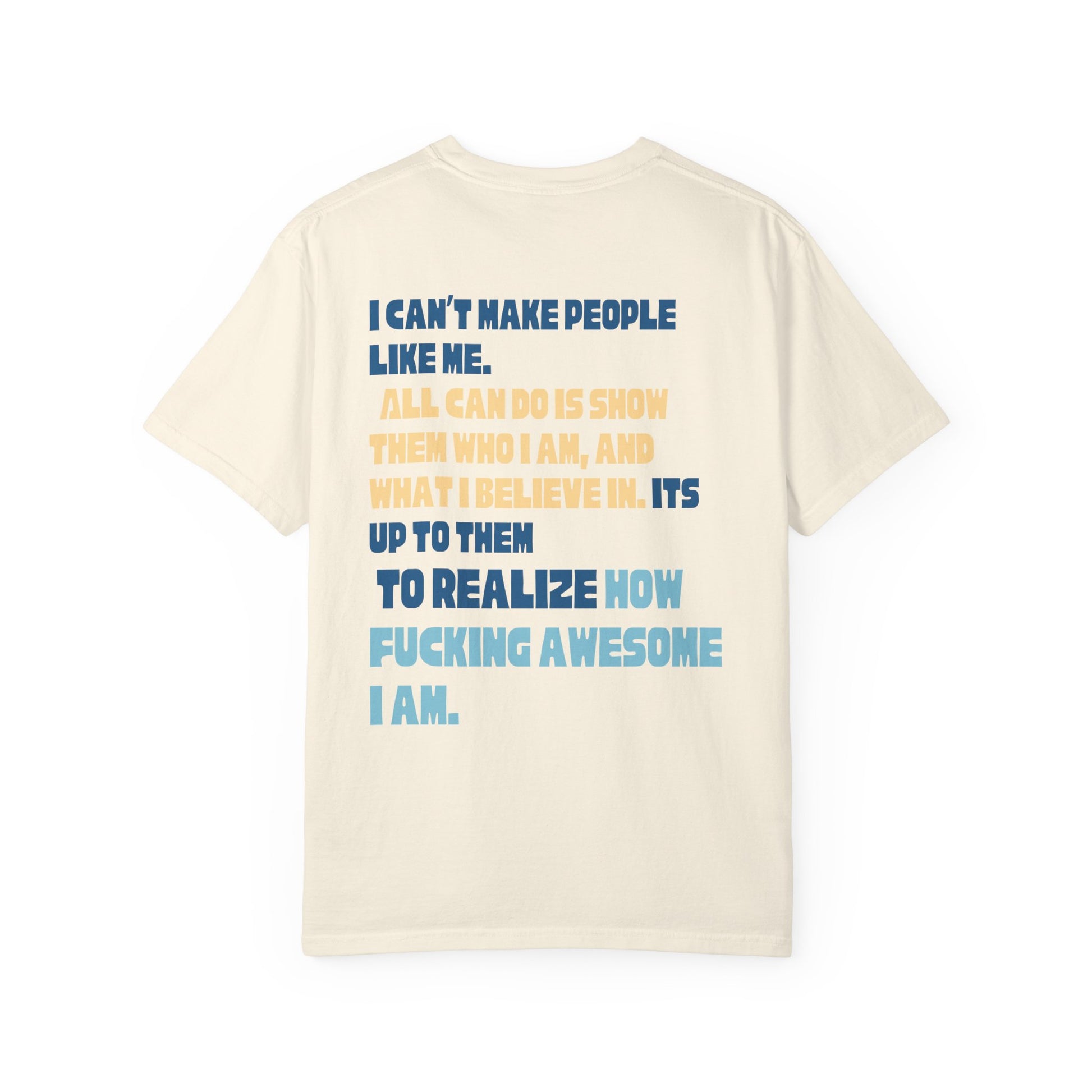 T-Shirt — “You’re Welcome” Motivational Graphic Tee (Back Quote: "I Can’t Make People Like Me…") - Fortunate Lemon Shop