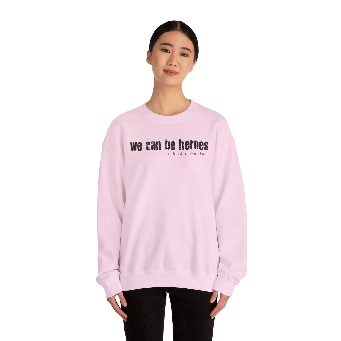 Crewneck Sweatshirt — “we can be heroes” Inspirational Vintage Text Pullover - Fortunate Lemon Shop