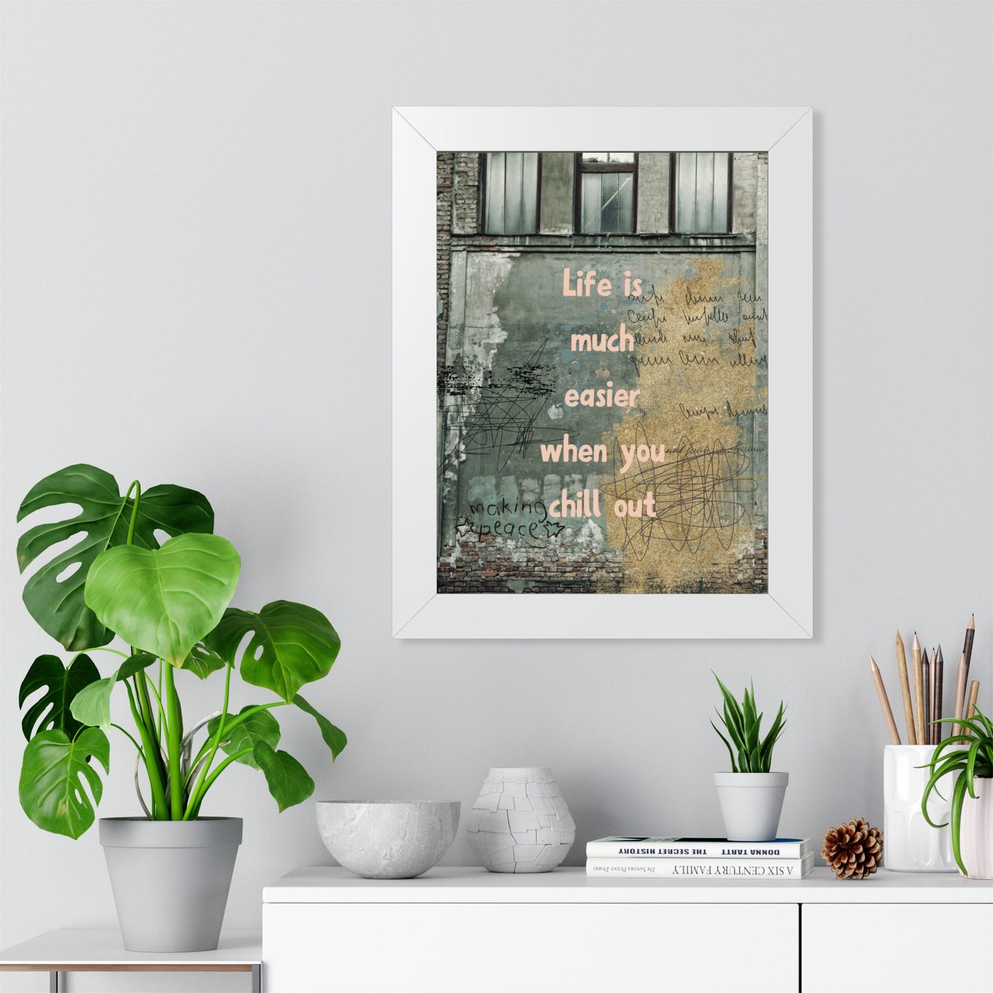 Framed Poster — “Life is much easier when you chill out” Urban Wall Art - Fortunate Lemon Shop