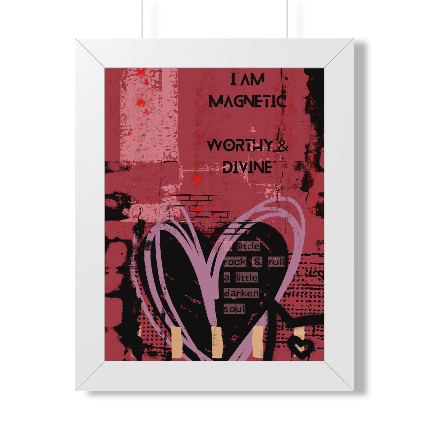 Framed Poster — "I Am Magnetic, Worthy & Divine" Inspirational Heart Wall Art - Fortunate Lemon Shop