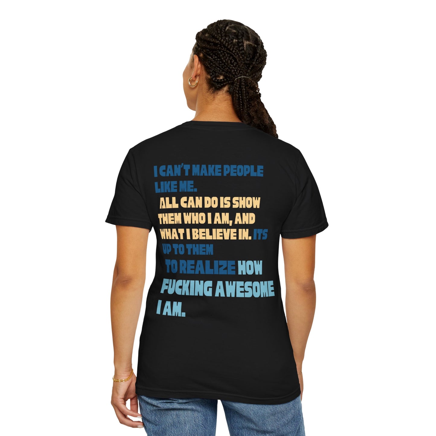 T-Shirt — “You’re Welcome” Motivational Graphic Tee (Back Quote: "I Can’t Make People Like Me…") - Fortunate Lemon Shop