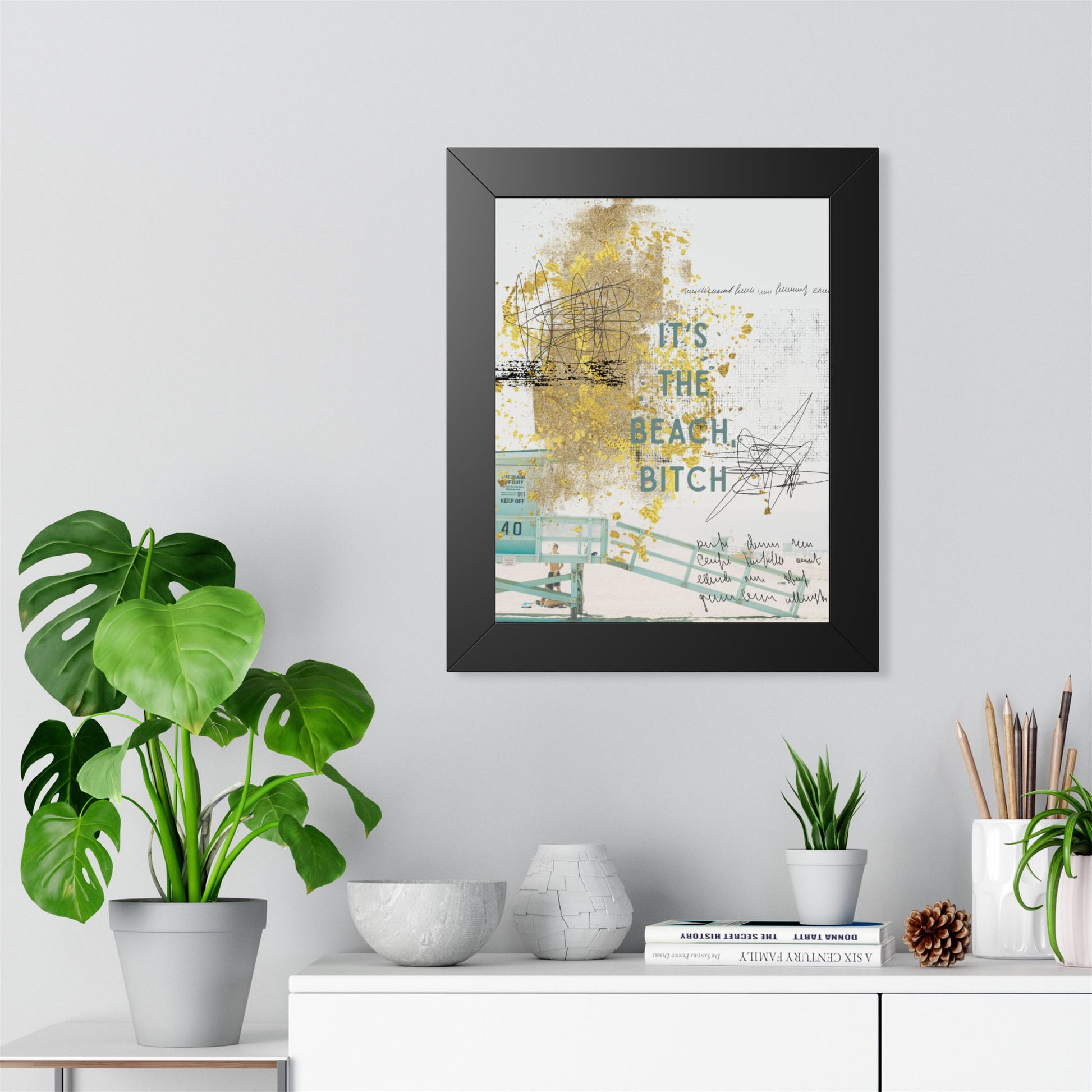 Framed Poster - “It’s The Beach, Bitch” Coastal Wall Art (Vertical) - Fortunate Lemon Shop