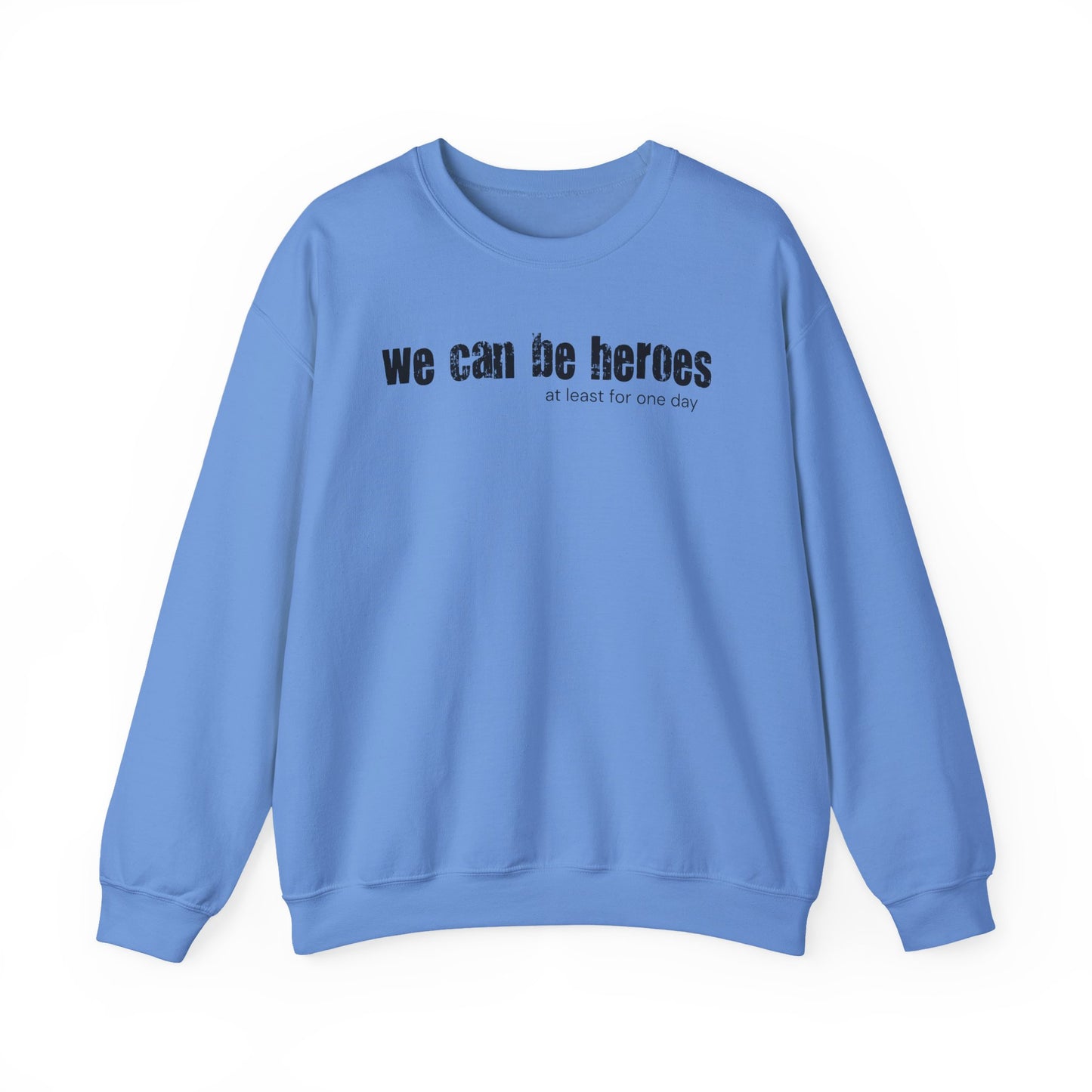 Crewneck Sweatshirt — “we can be heroes” Inspirational Vintage Text Pullover - Fortunate Lemon Shop