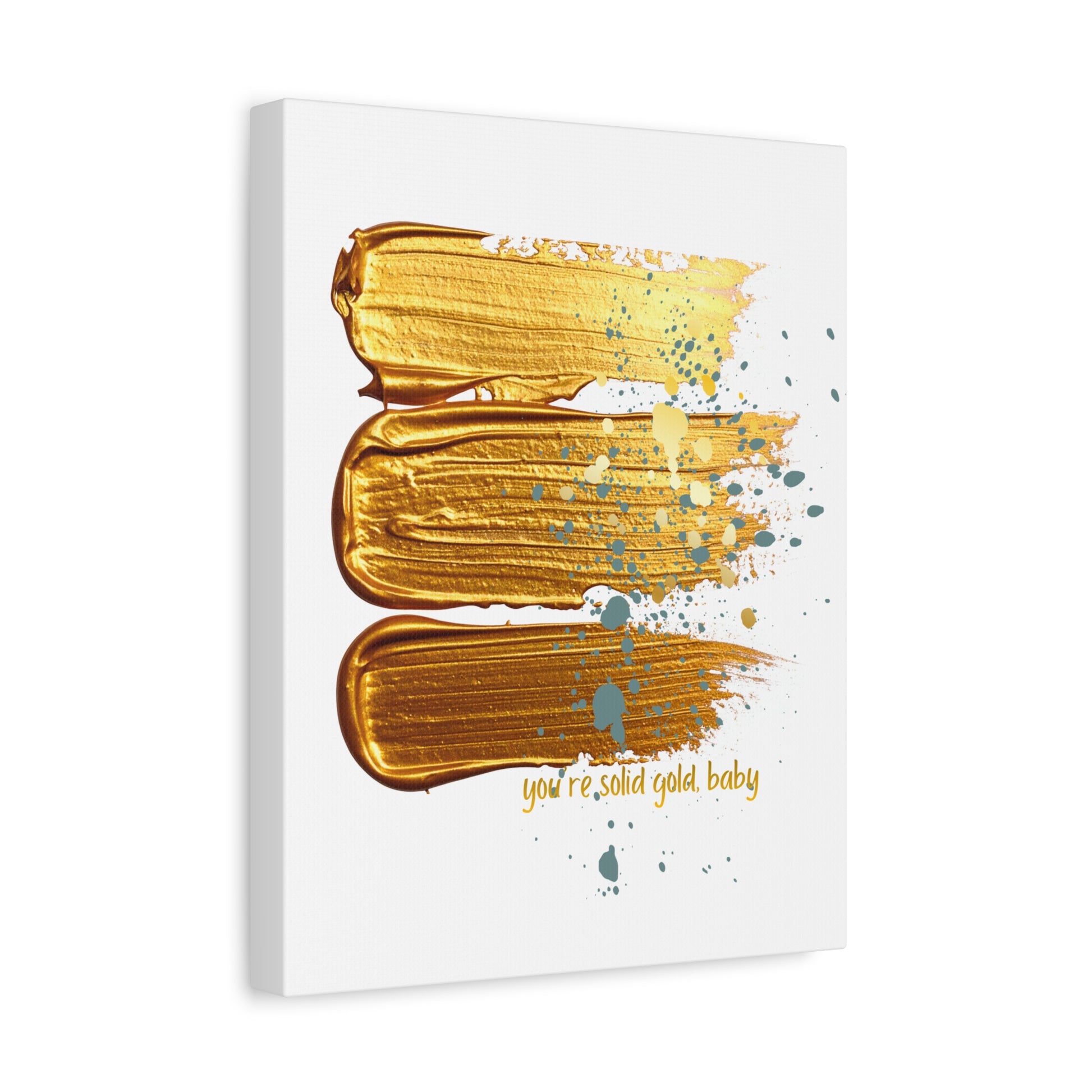 Gold Brushstroke Canvas Art – “You’re Solid Gold, Baby” Stretched Wall Print - Fortunate Lemon Shop