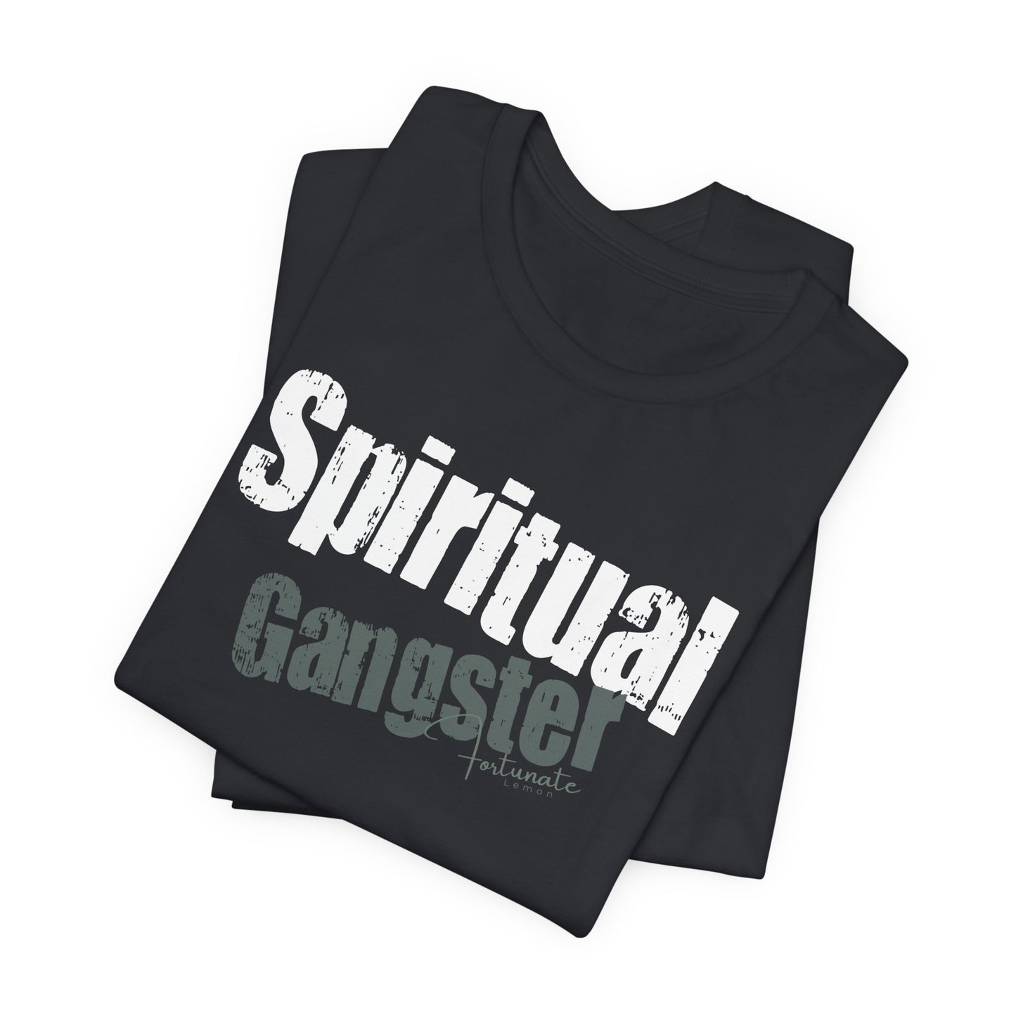Spiritual Gangster T-Shirt — Inspirational Graphic Tee - Fortunate Lemon Shop